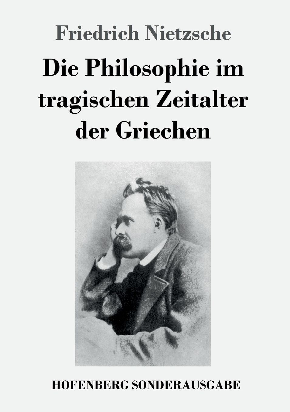 Die Philosophie Im Tragischen Zeitalter Der Griechen