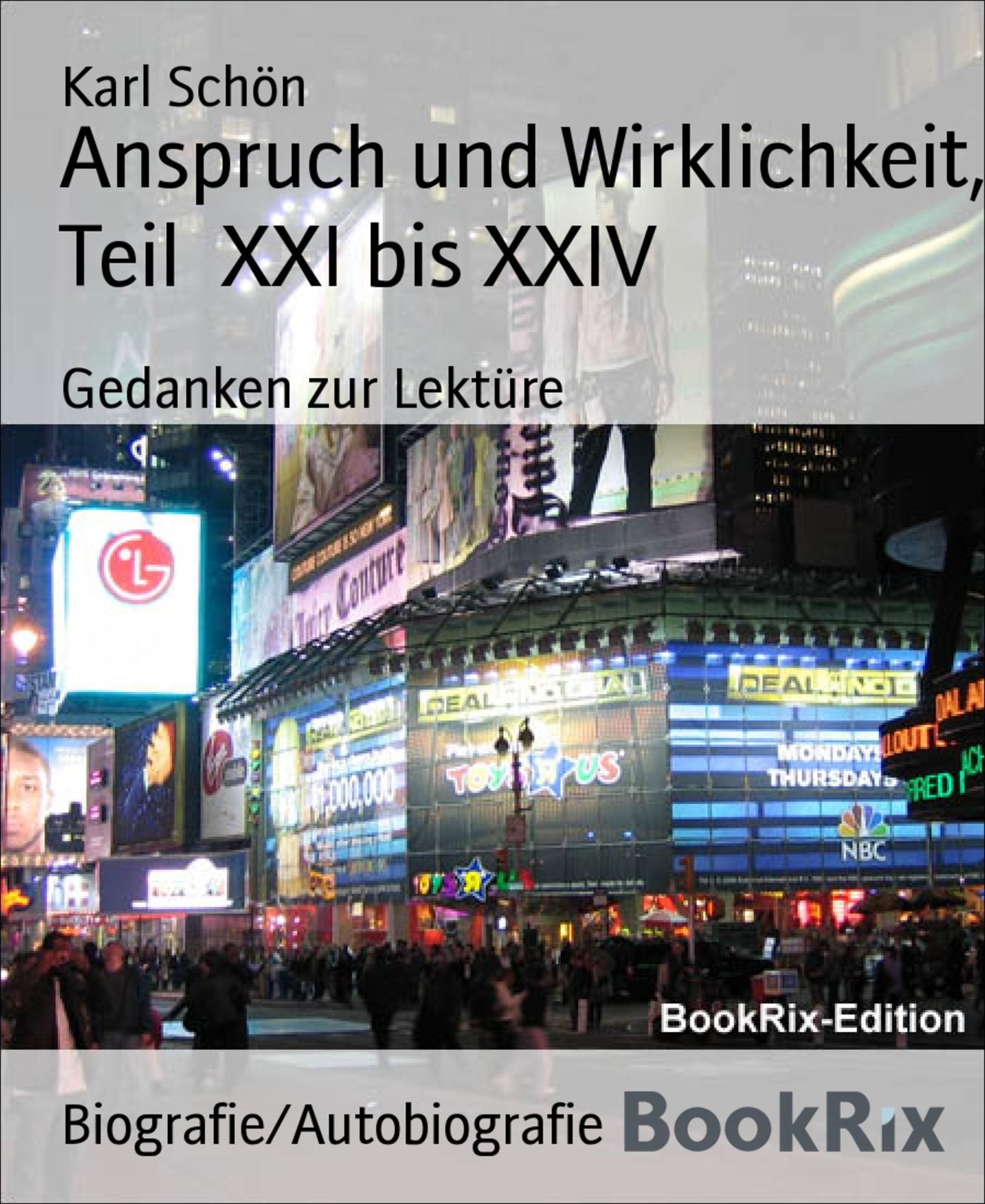 Anspruch und Wirklichkeit, Teil XXI bis XXIV: Gedanken zur Lektüre