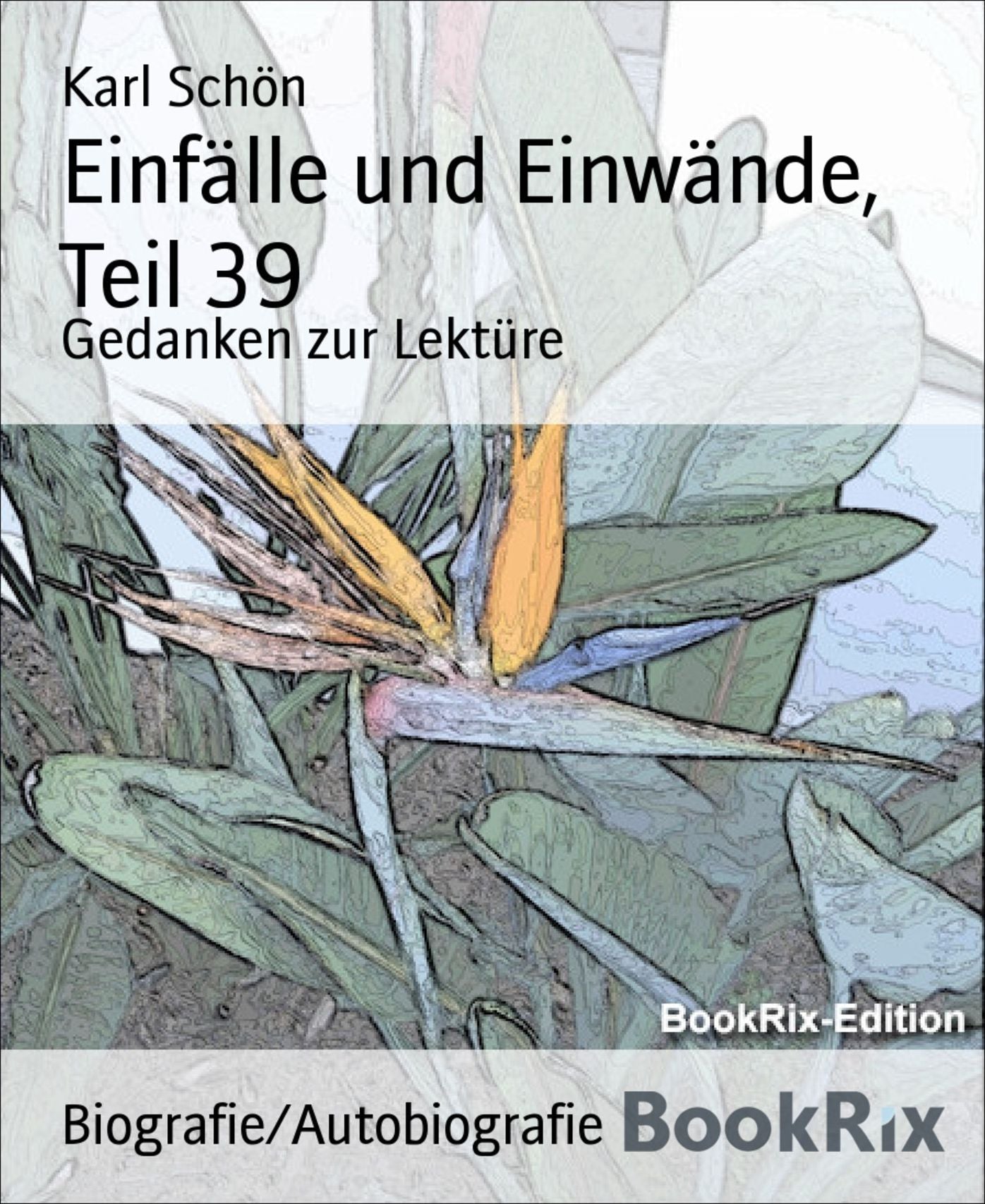 Einfälle und Einwände, Teil 39: Gedanken zur Lektüre