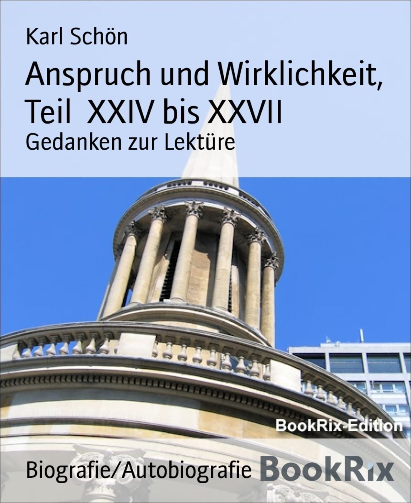 Anspruch und Wirklichkeit, Teil XXIV bis XXVII: Gedanken zur Lektüre