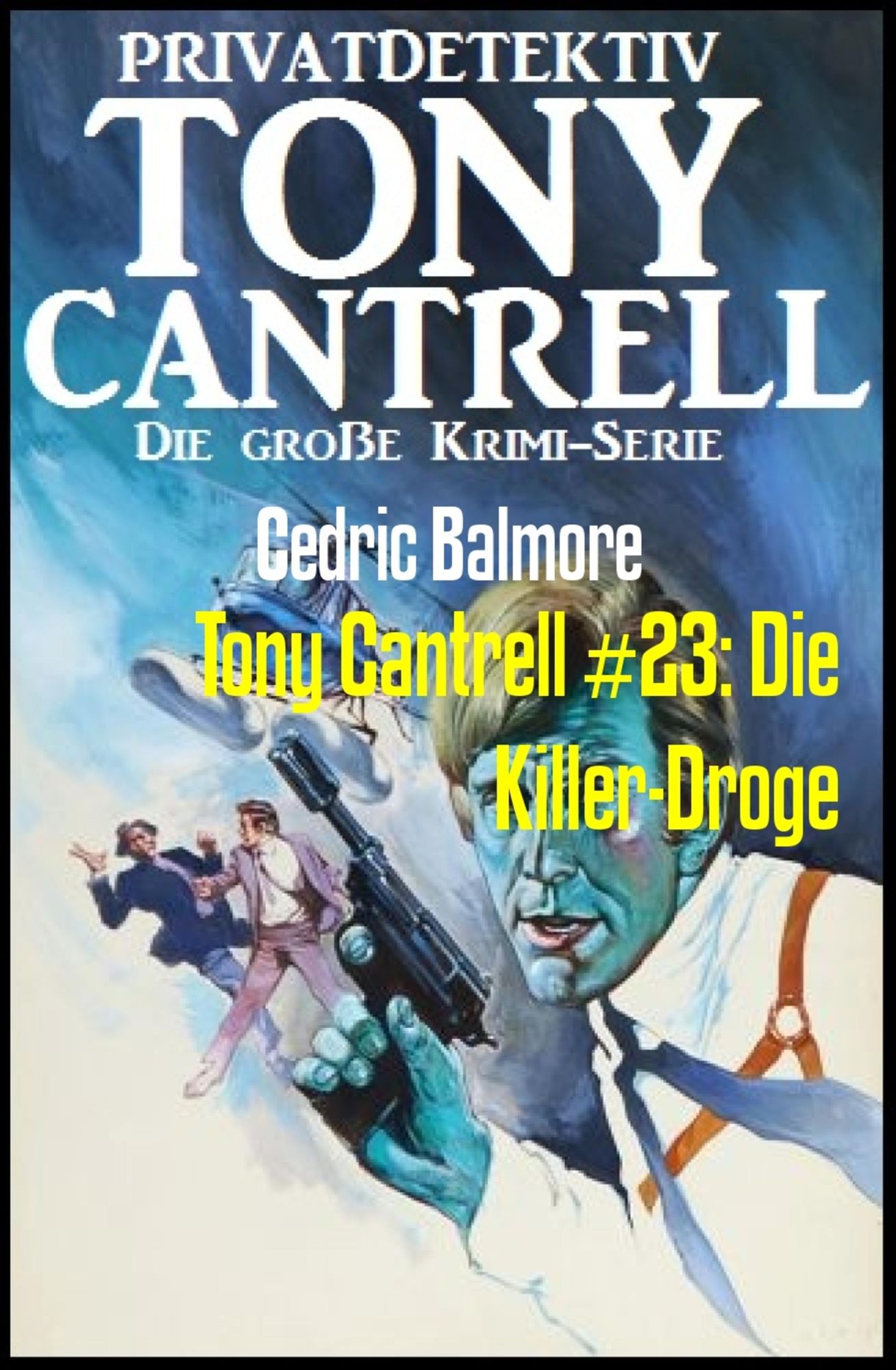 Tony Cantrell #23: Die Killer-Droge