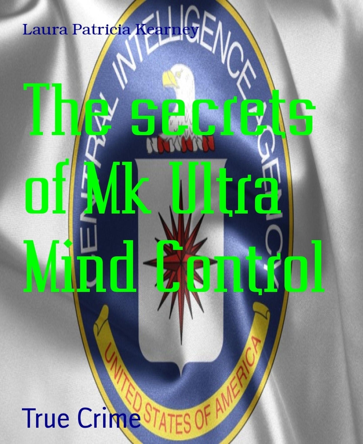 The secrets of Mk Ultra Mind Control