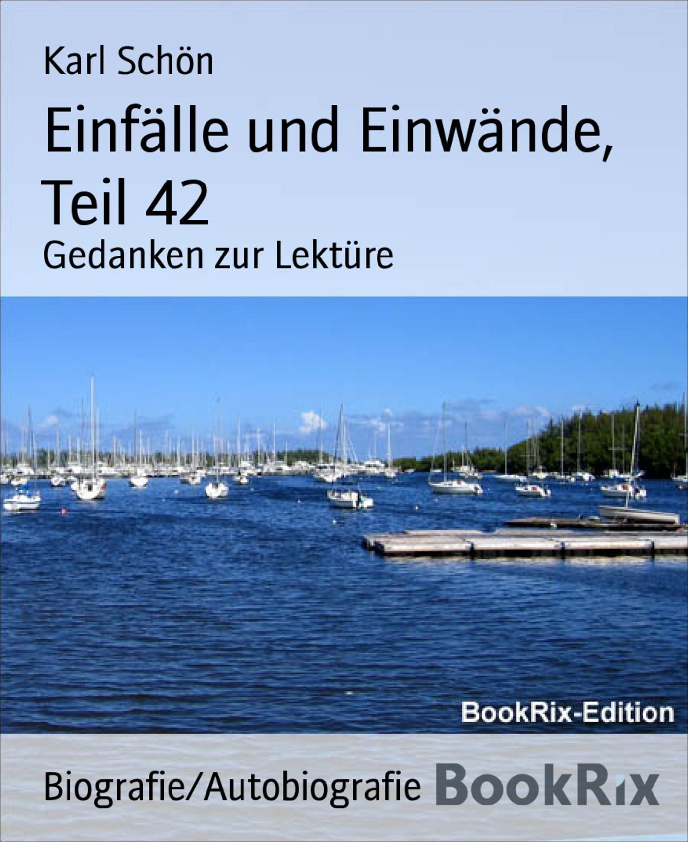 Einfälle und Einwände, Teil 42: Gedanken zur Lektüre