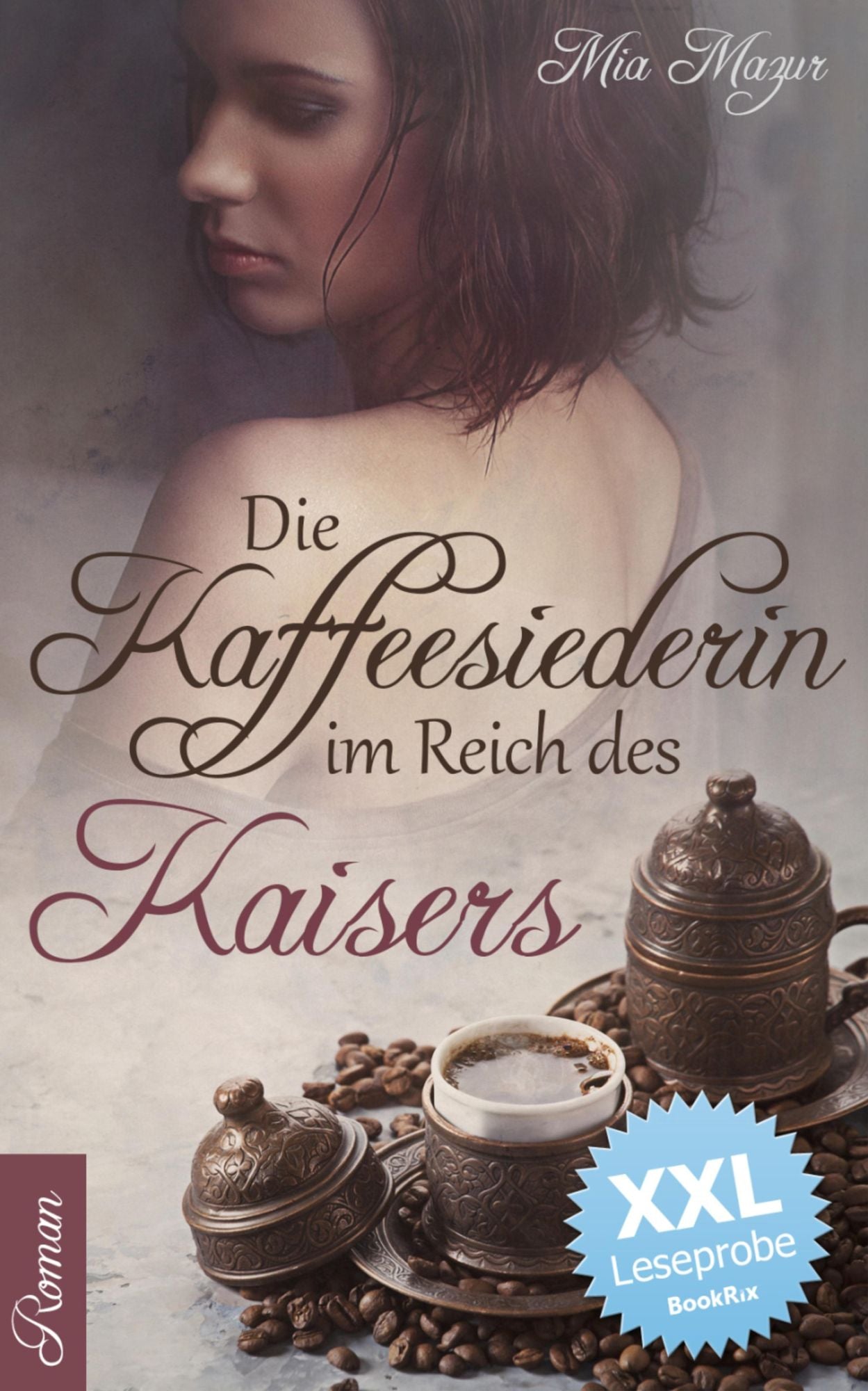 Die Kaffeesiederin im Reich des Kaisers - XXL Leseprobe