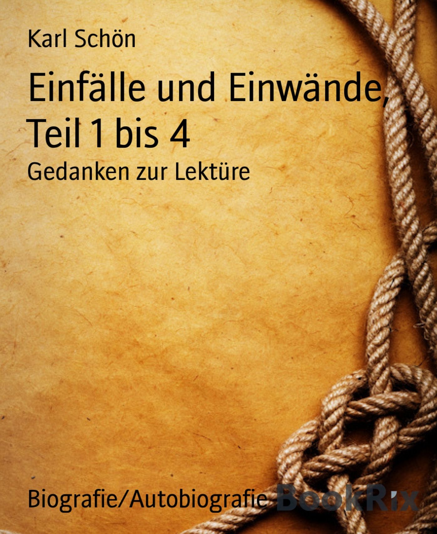 Einfälle und Einwände, Teil 1 bis 4: Gedanken zur Lektüre