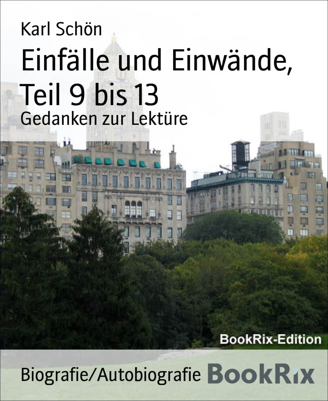 Einfälle und Einwände, Teil 9 bis 13: Gedanken zur Lektüre