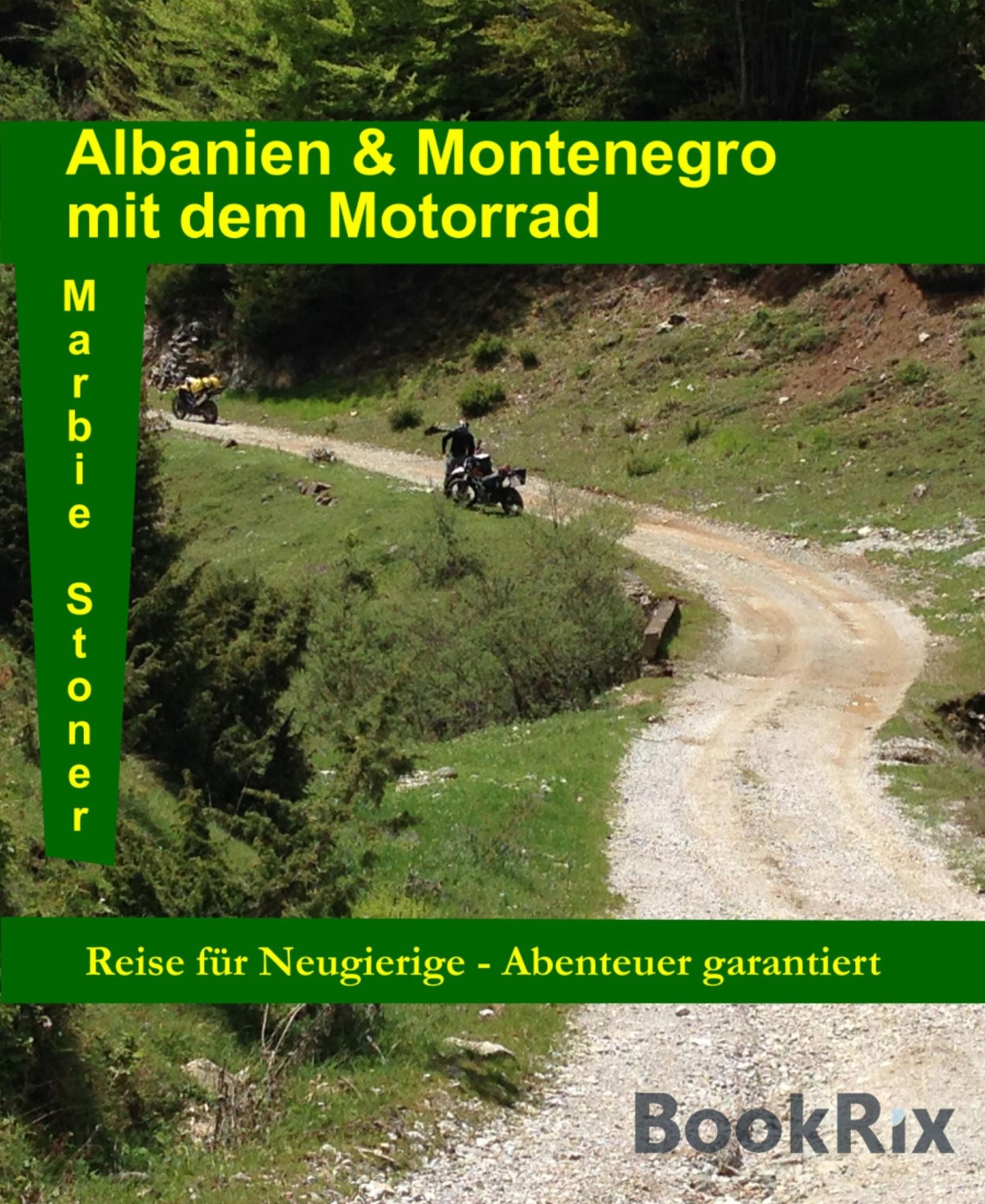 Albanien & Montenegro mit dem Motorrad: Reise für Neugierige - Abenteuer garantiert