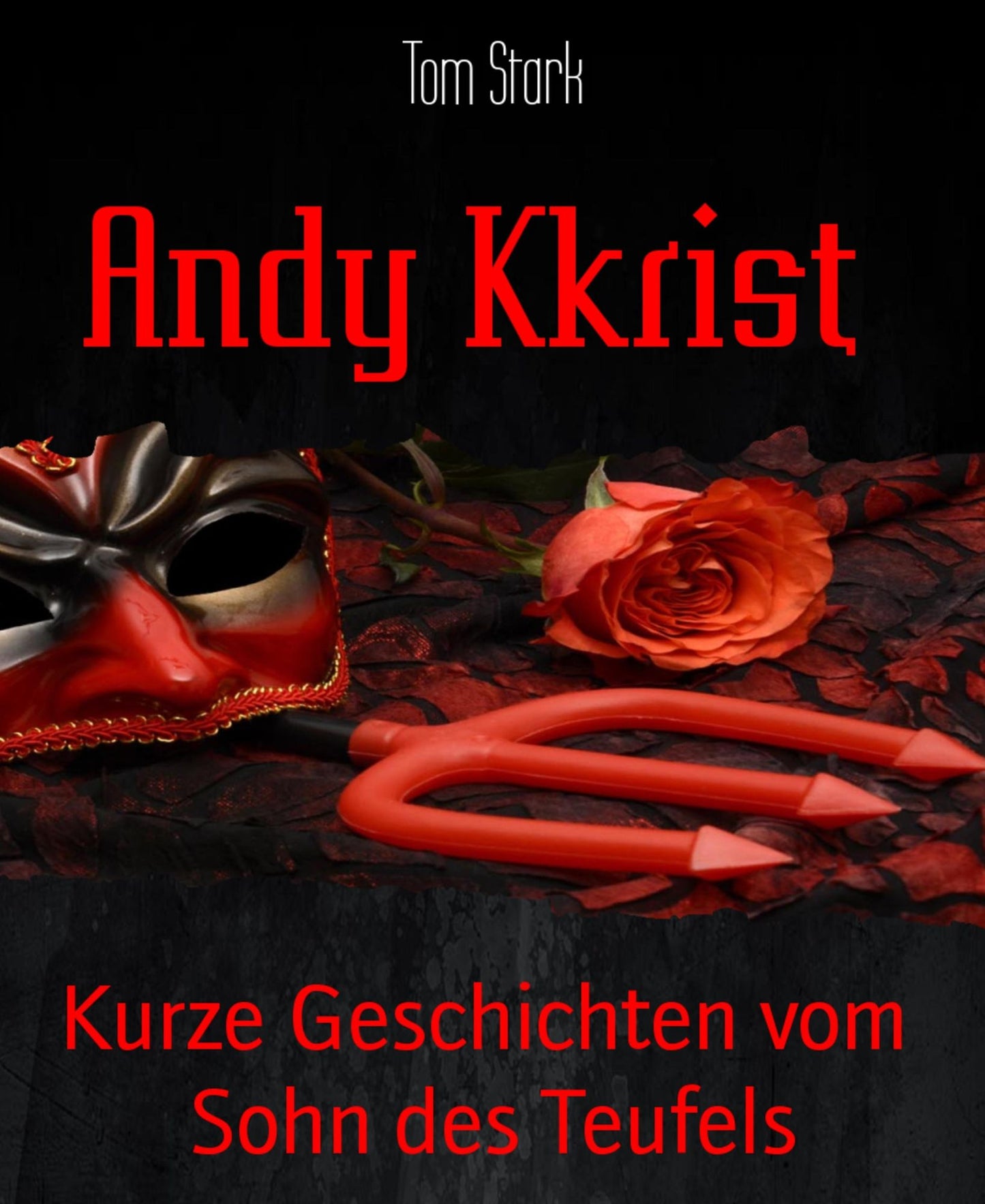 Andy Kkrist: Kurze Geschichten vom Sohn des Teufels