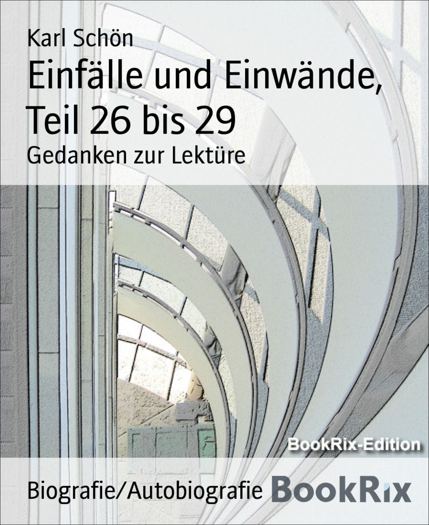 Einfälle und Einwände, Teil 26 bis 29: Gedanken zur Lektüre