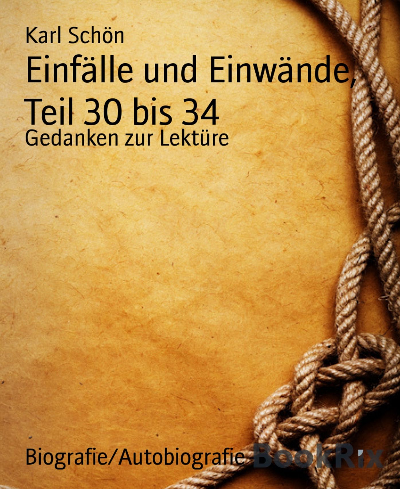 Einfälle und Einwände, Teil 30 bis 34: Gedanken zur Lektüre