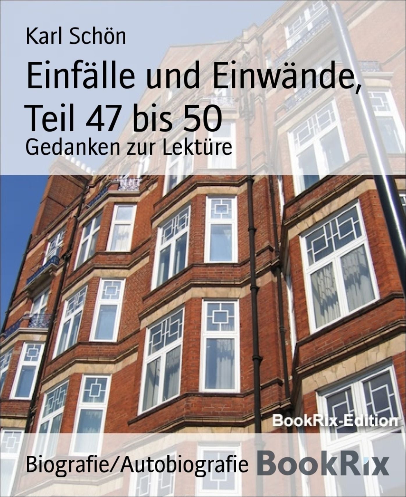 Einfälle und Einwände, Teil 47 bis 50: Gedanken zur Lektüre