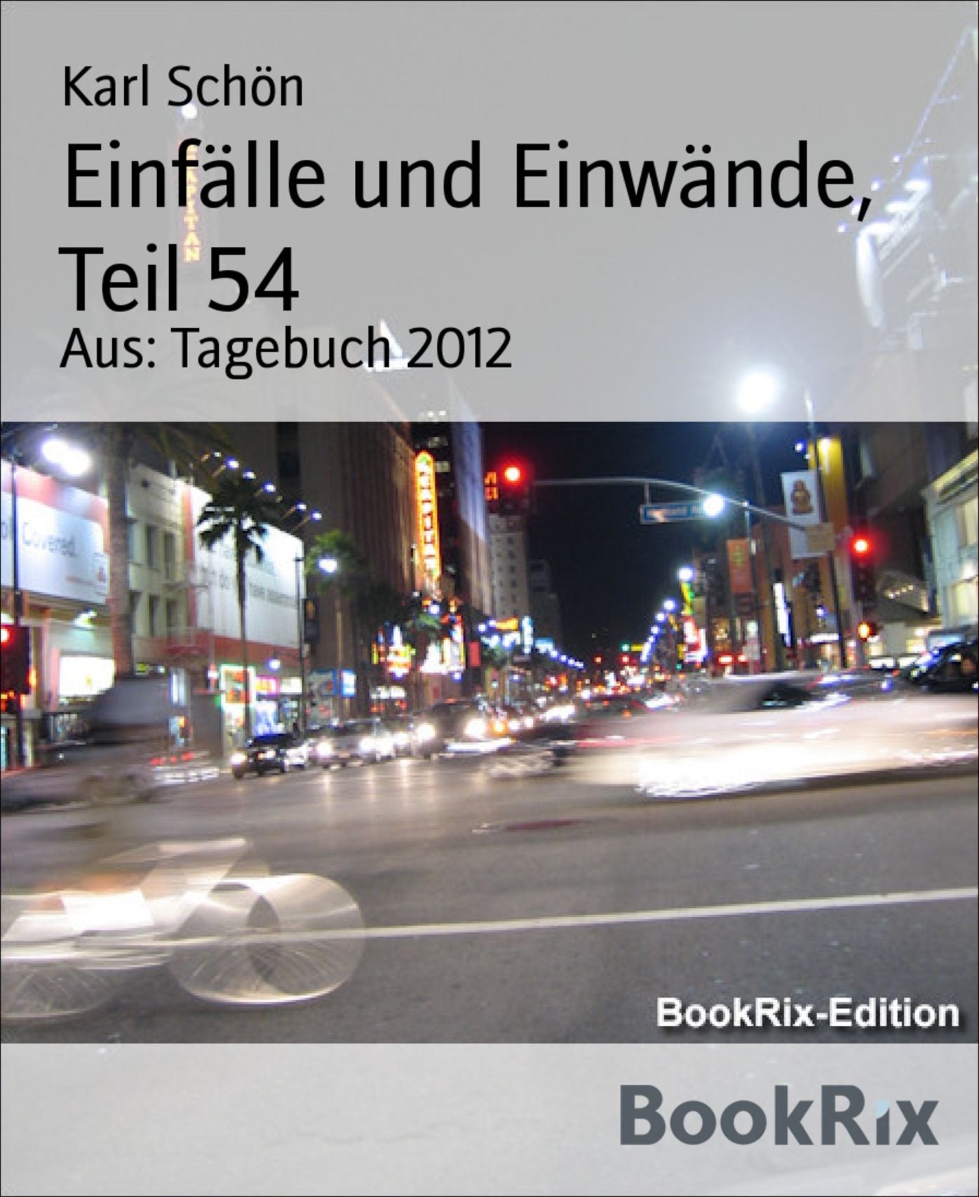Einfälle und Einwände, Teil 54: Aus: Tagebuch 2012