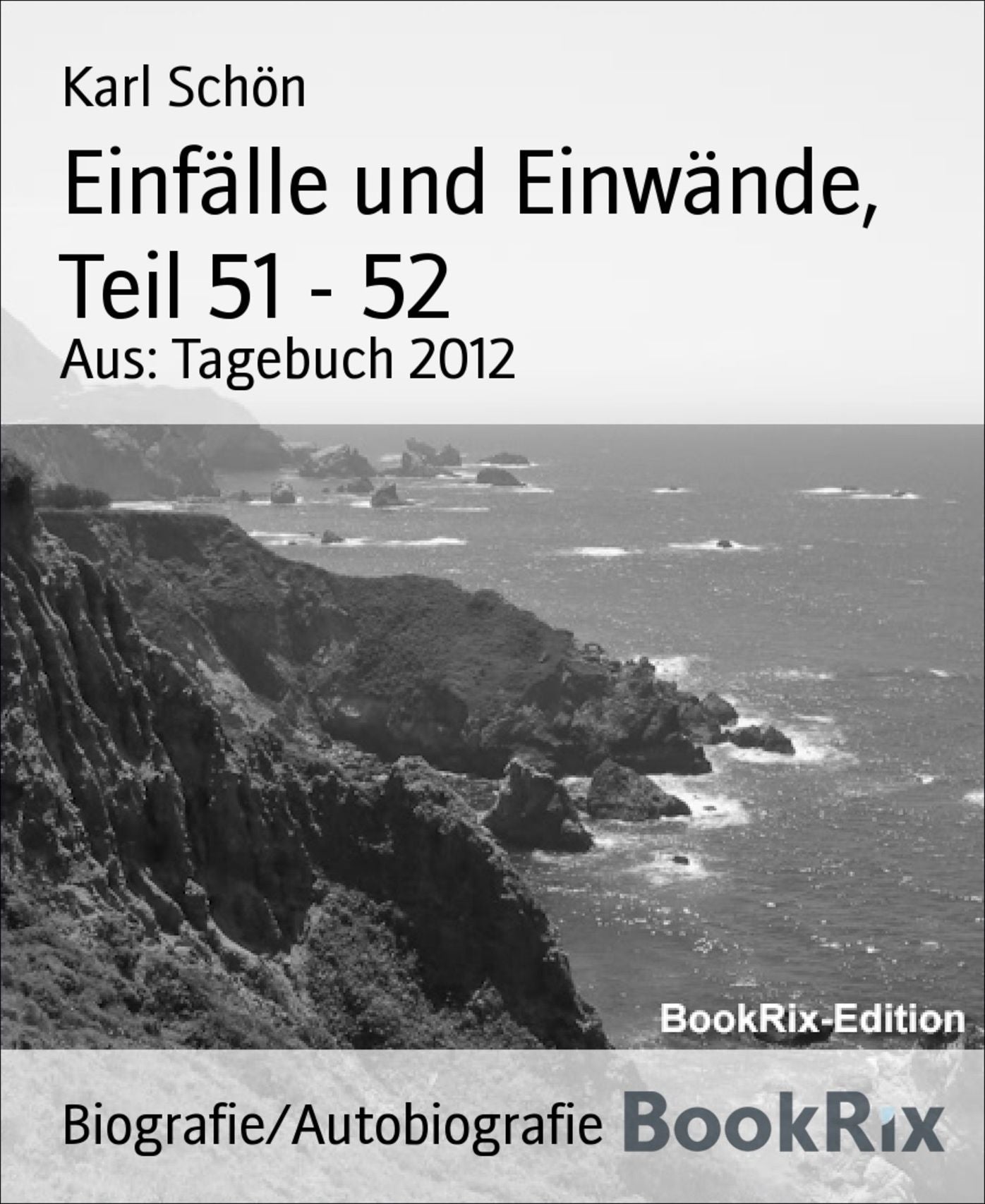 Einfälle und Einwände, Teil 51 - 52: Aus: Tagebuch 2012