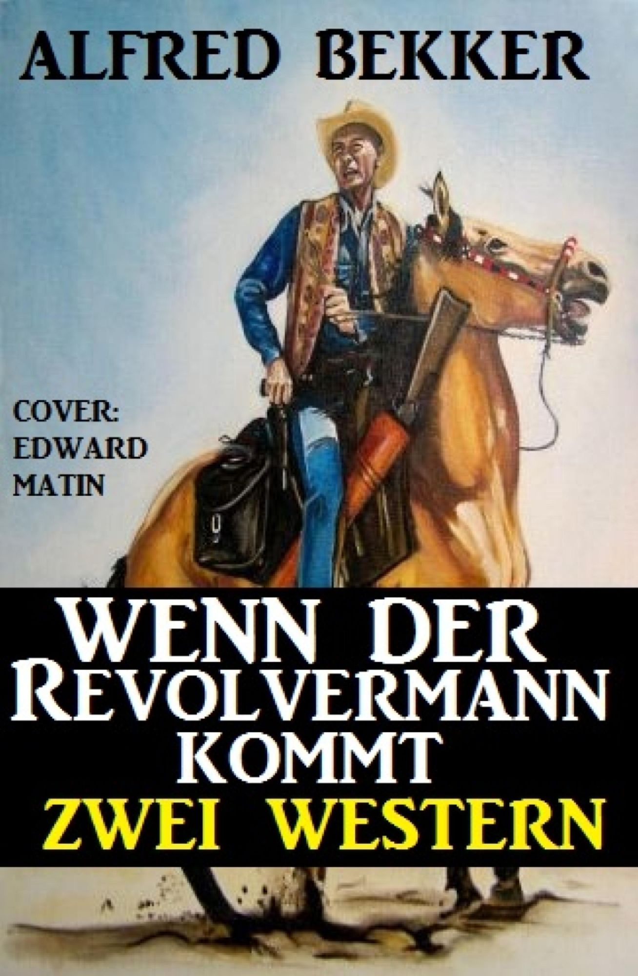 Wenn der Revolvermann kommt: Zwei Western