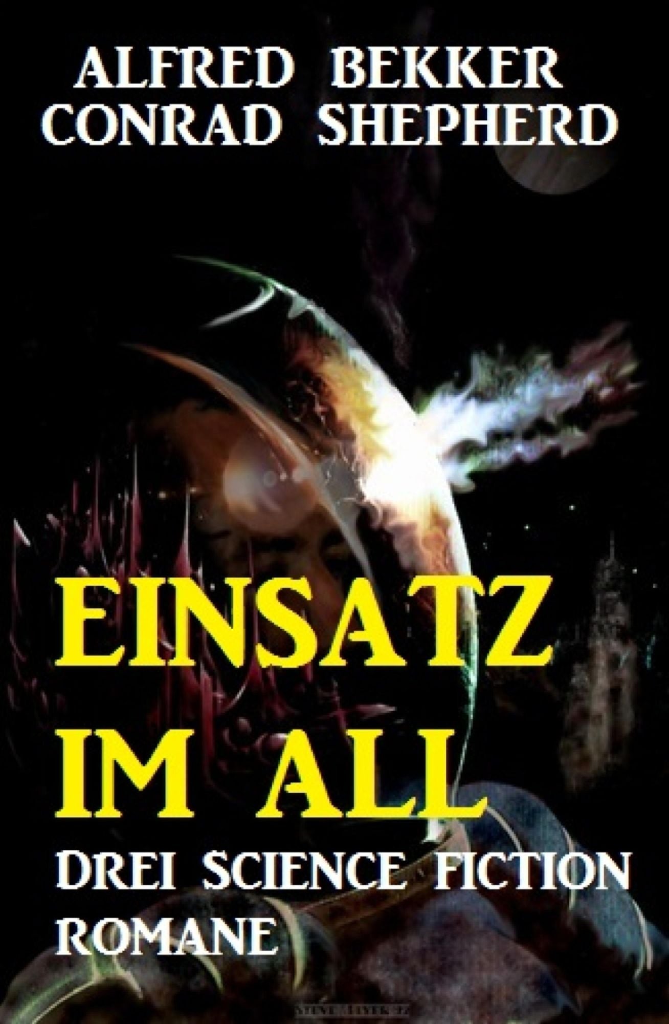 Einsatz im All: Drei Science Fiction Romane