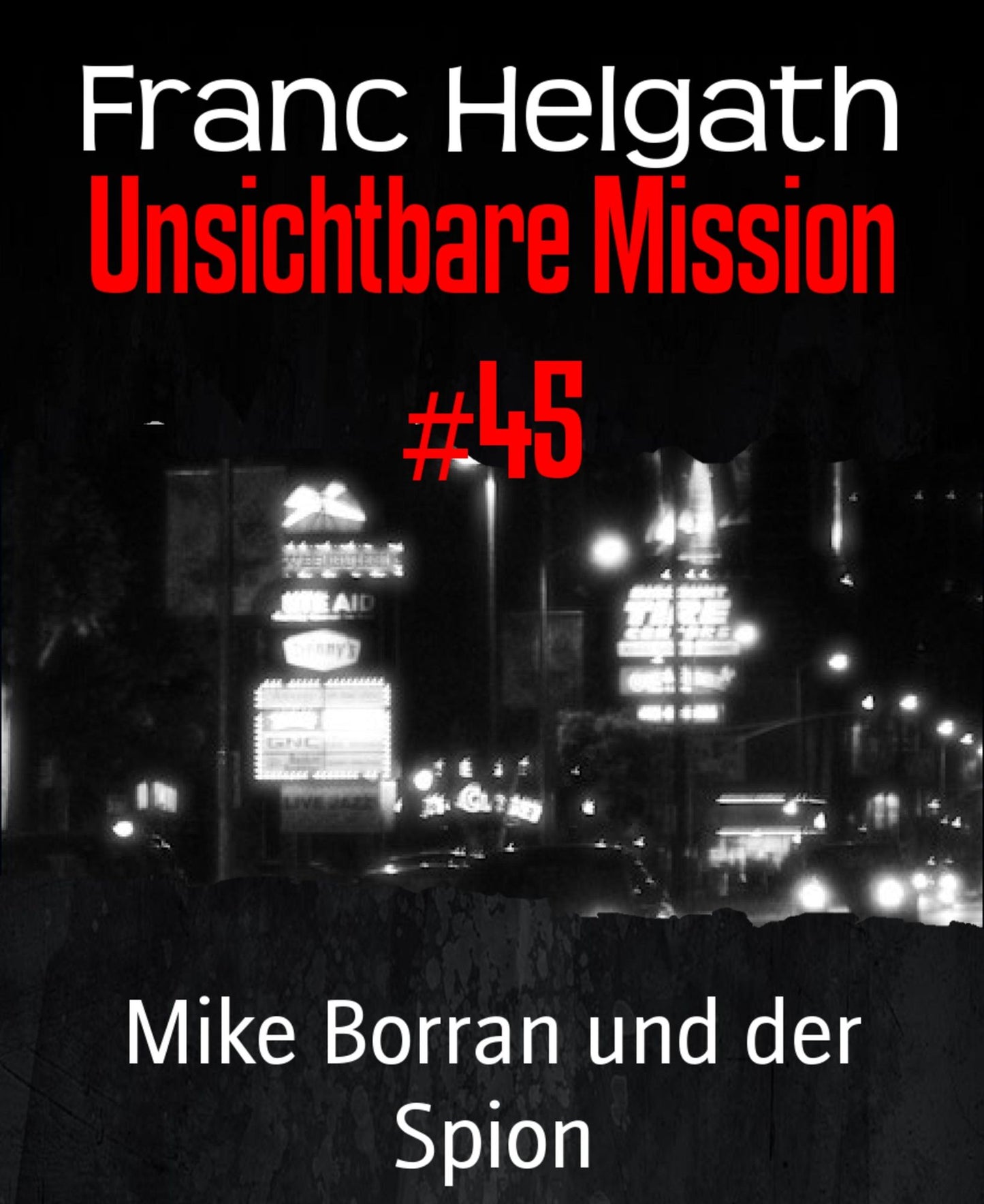 Unsichtbare Mission #45: Mike Borran und der Spion