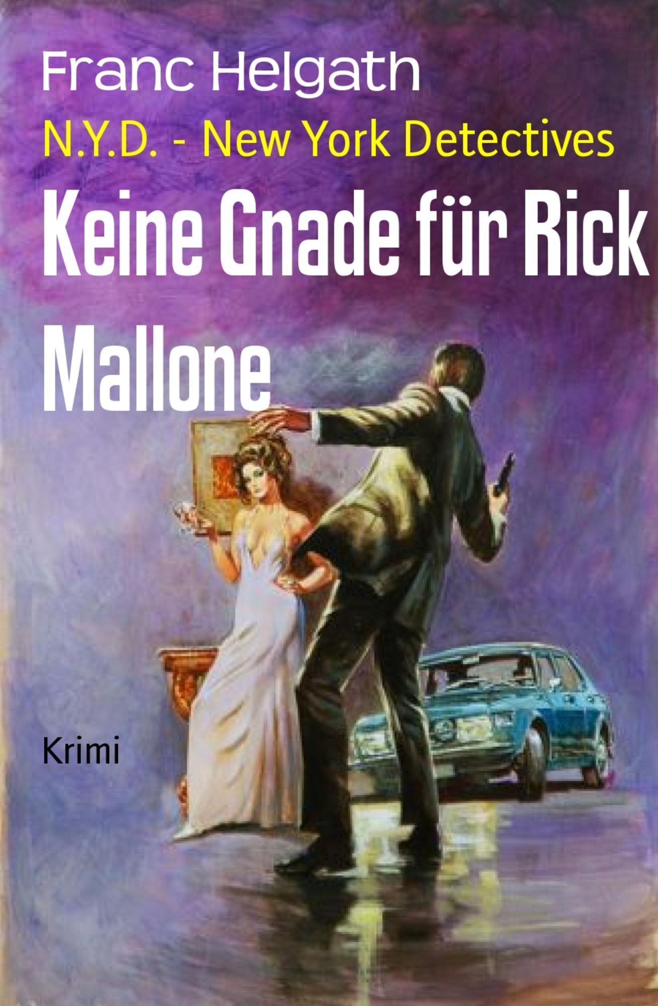 Keine Gnade für Rick Mallone: N.Y.D. - New York Detectives