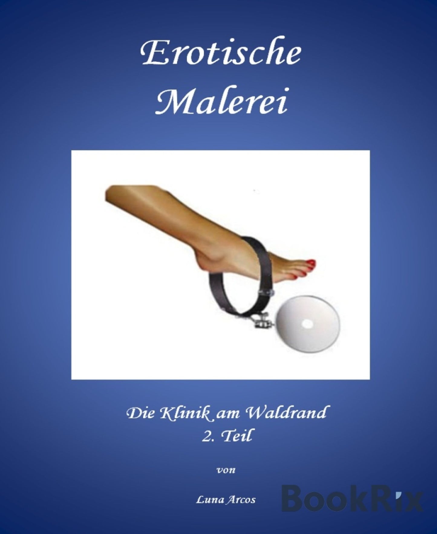 Erotische Malerei: Die Klinik am Waldrand, Teil 2
