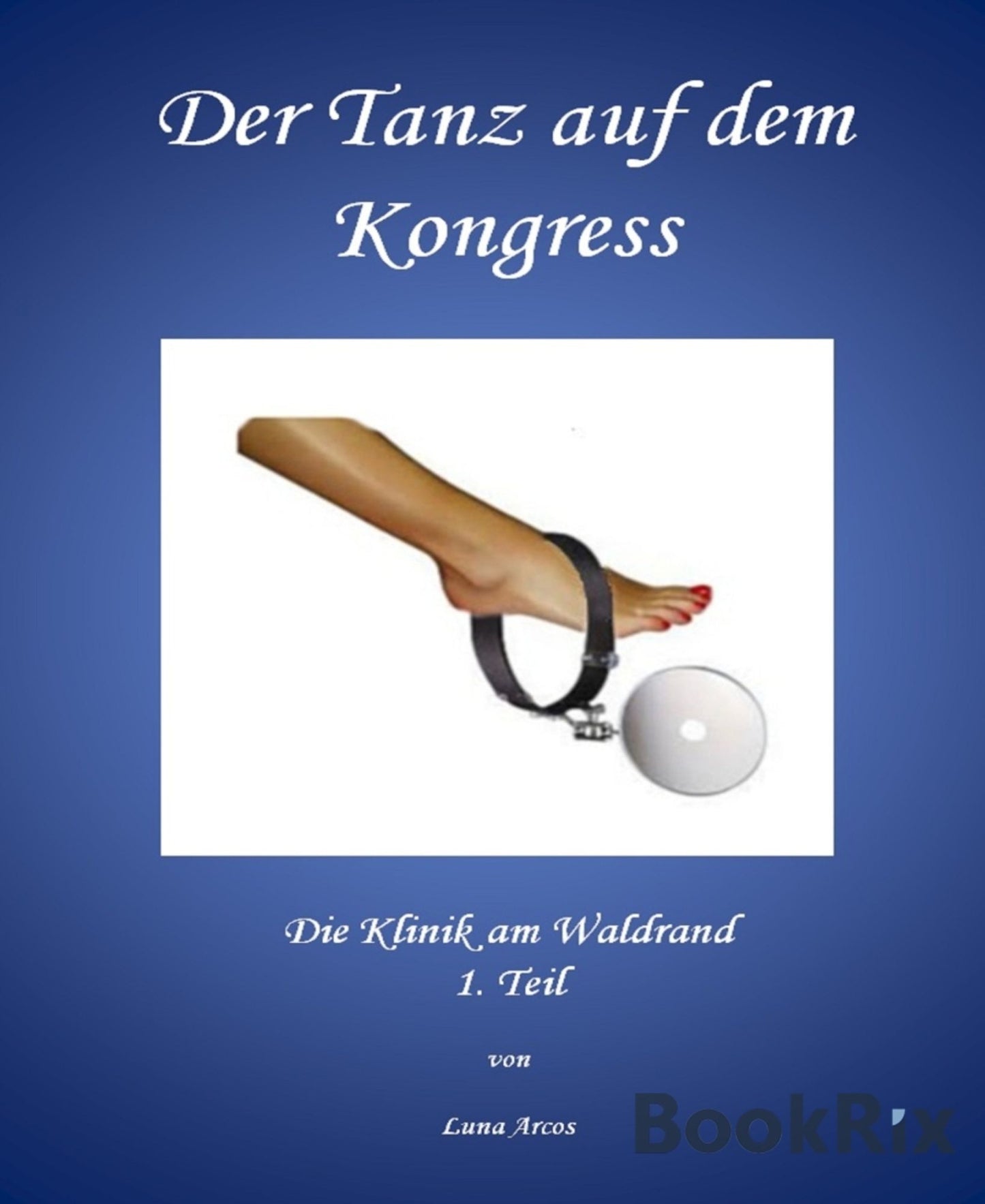 Der Tanz auf dem Kongress: Die Klinik am Waldrand, Teil 1