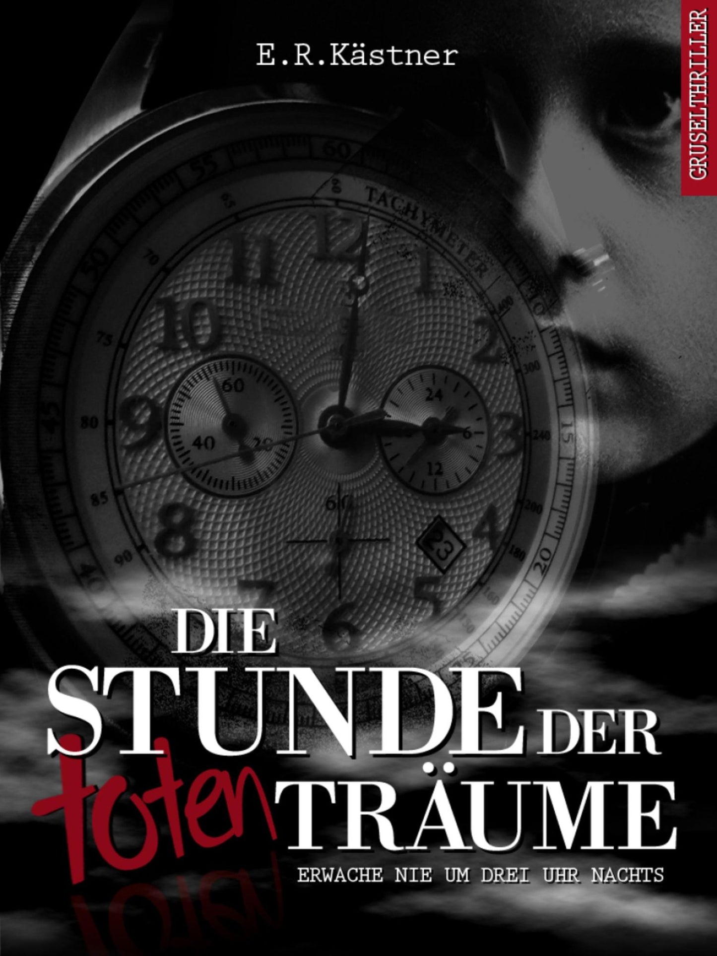 Die Stunde der toten Träume: Erwache nie um drei Uhr nachts