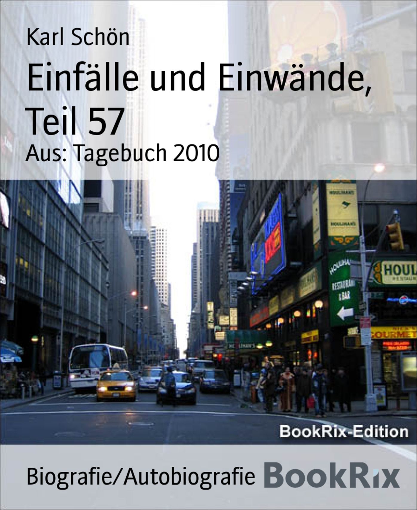 Einfälle und Einwände, Teil 57: Aus: Tagebuch 2010
