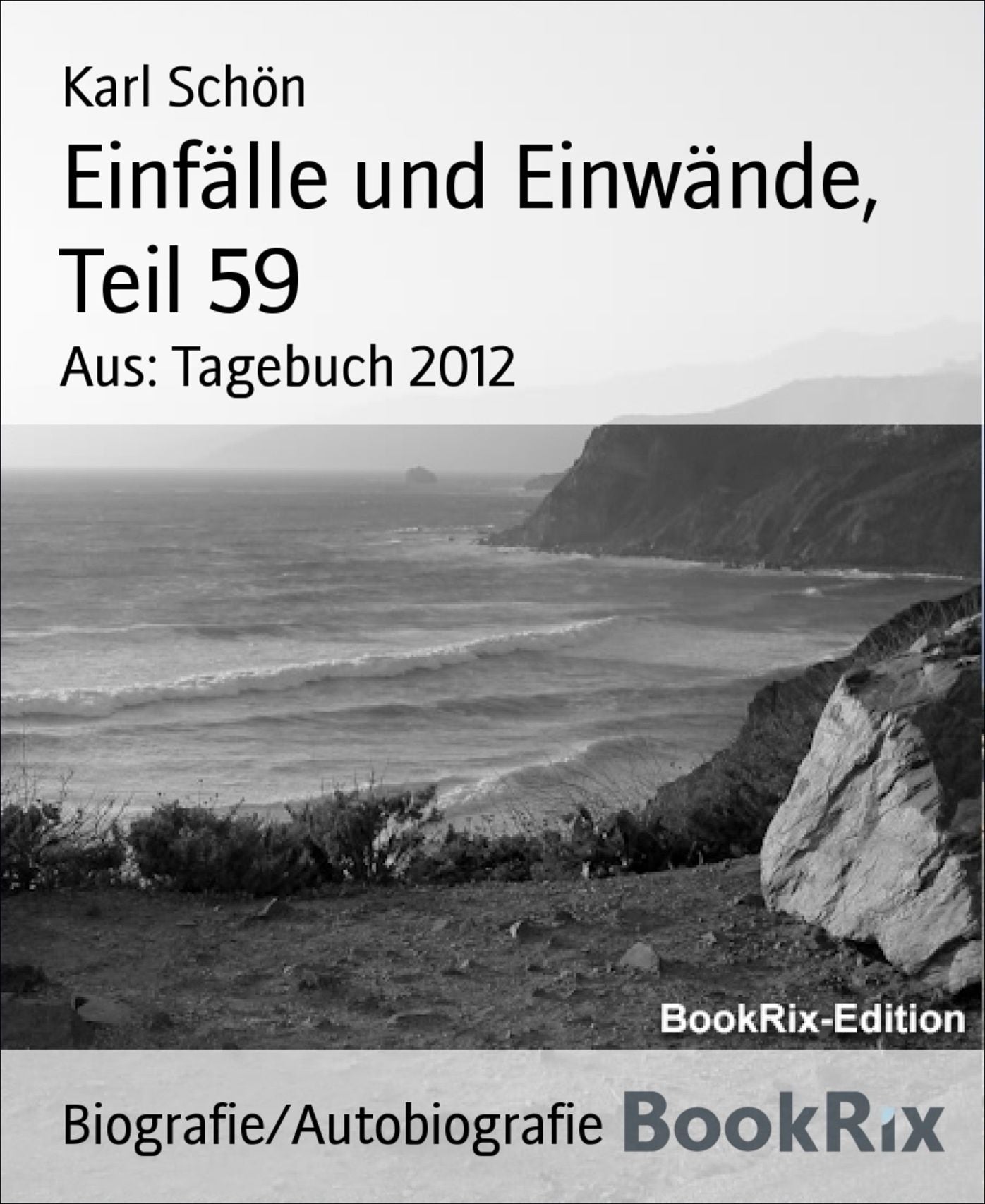 Einfälle und Einwände, Teil 59: Aus: Tagebuch 2012