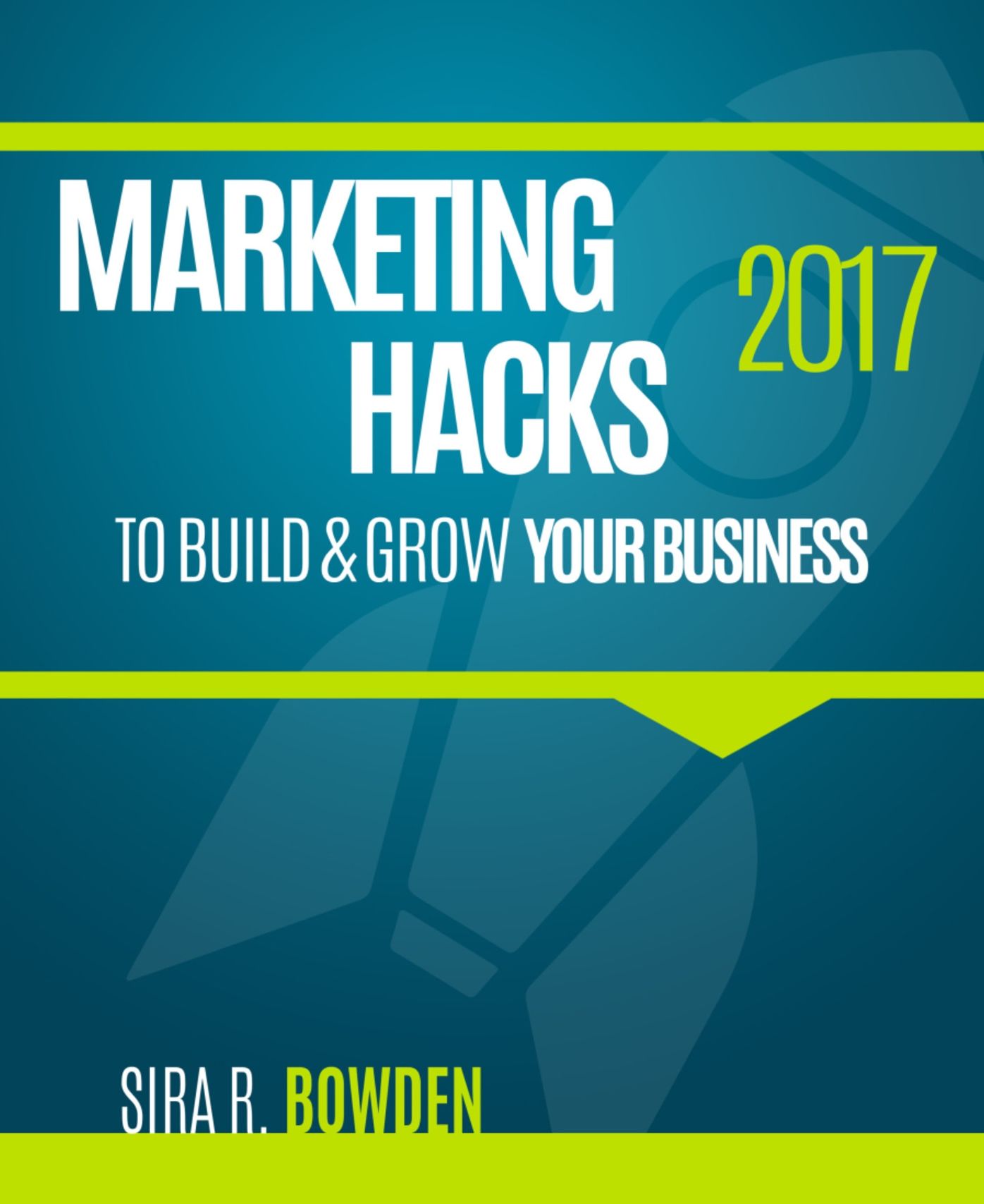 Marketing Hacks 2017: To Build & Grow Your Business