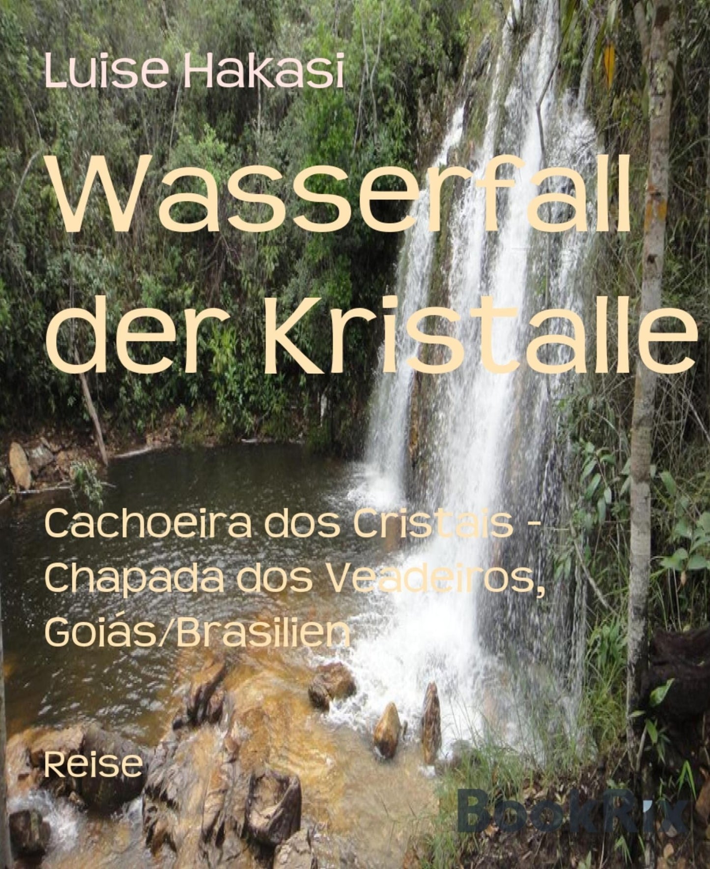 Wasserfall der Kristalle: Cachoeira dos Cristais - Chapada dos Veadeiros, Goiás/Brasilien