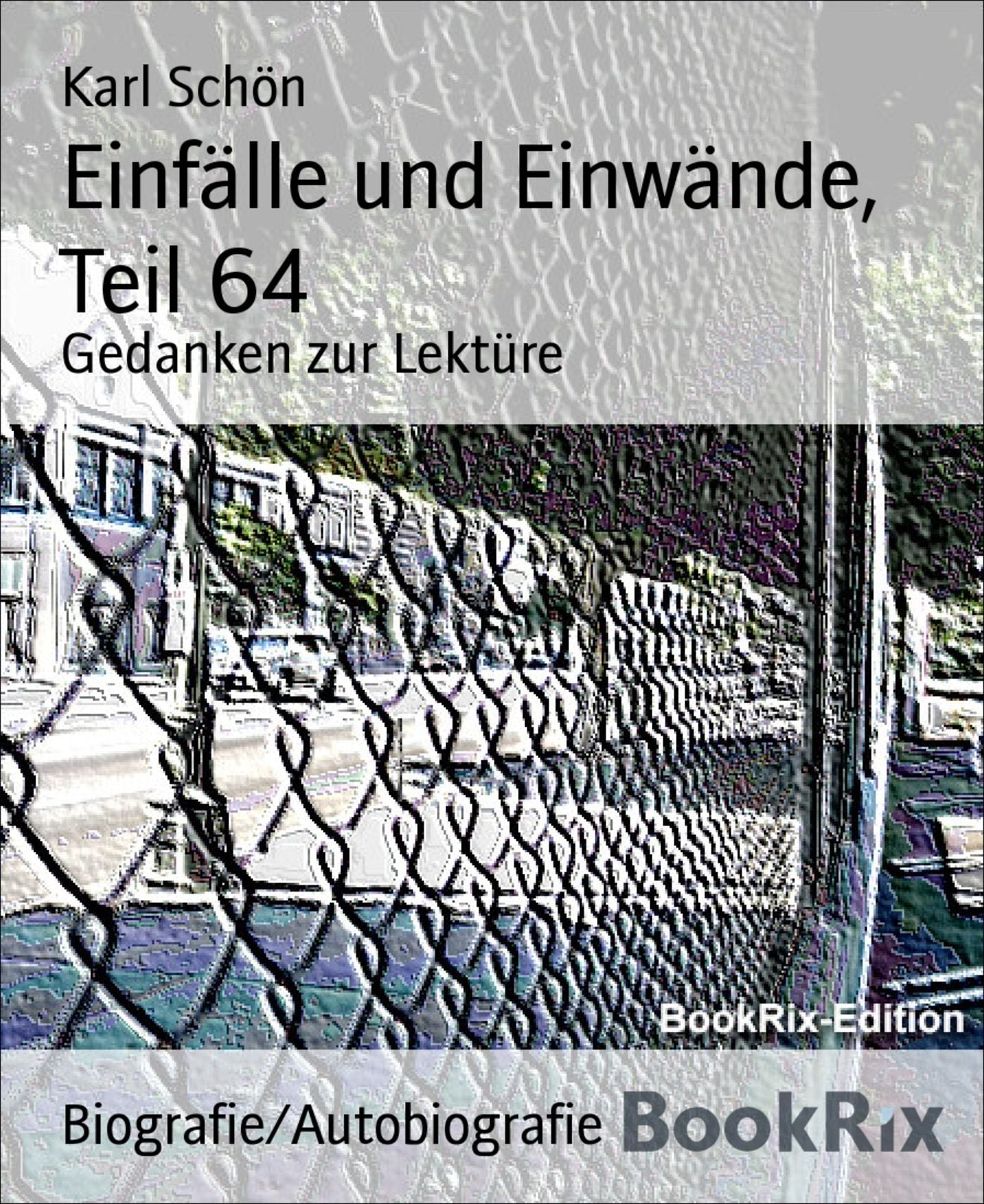 Einfälle und Einwände, Teil 64: Gedanken zur Lektüre