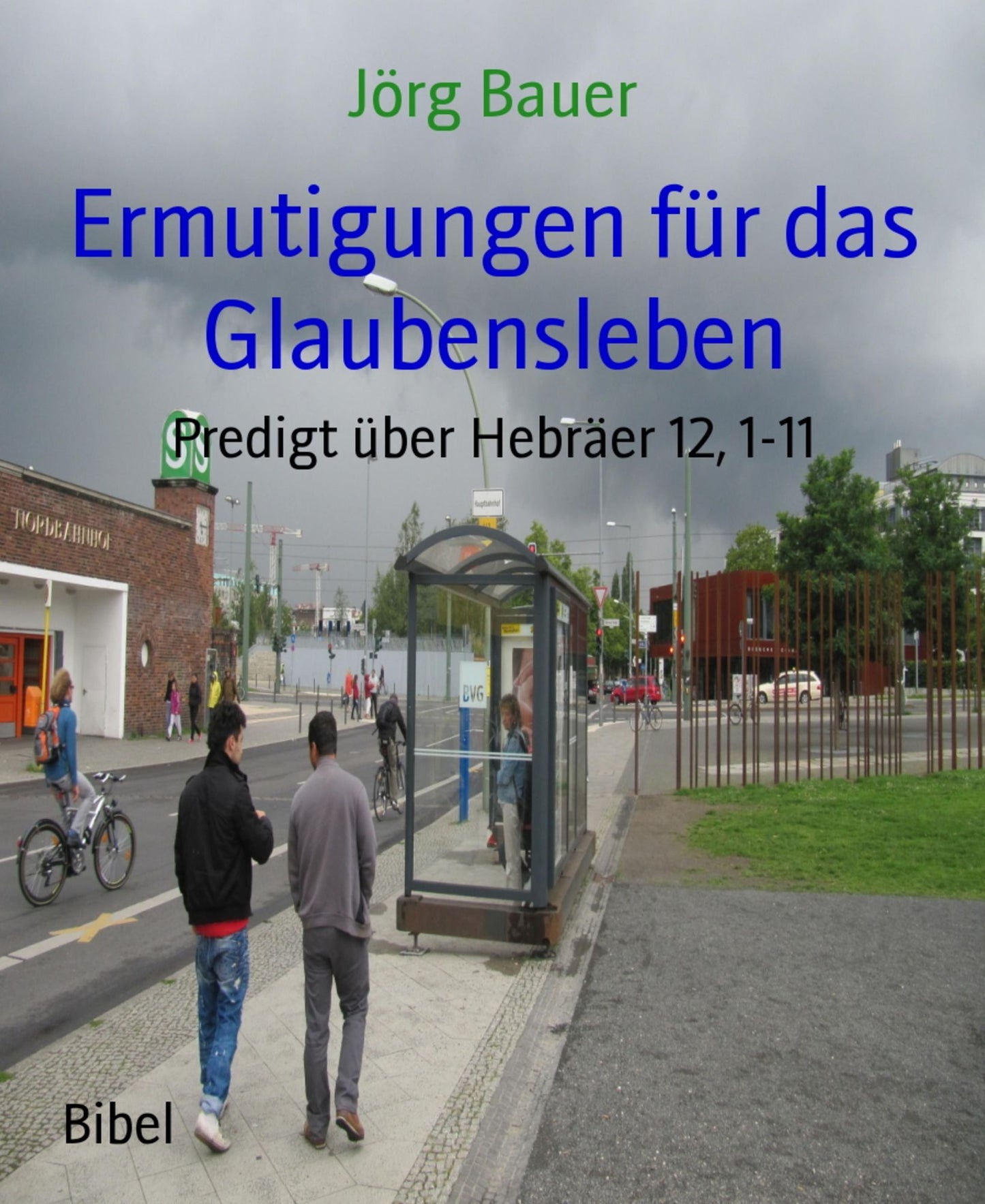 Ermutigungen für das Glaubensleben: Predigt über Hebräer 12, 1-11