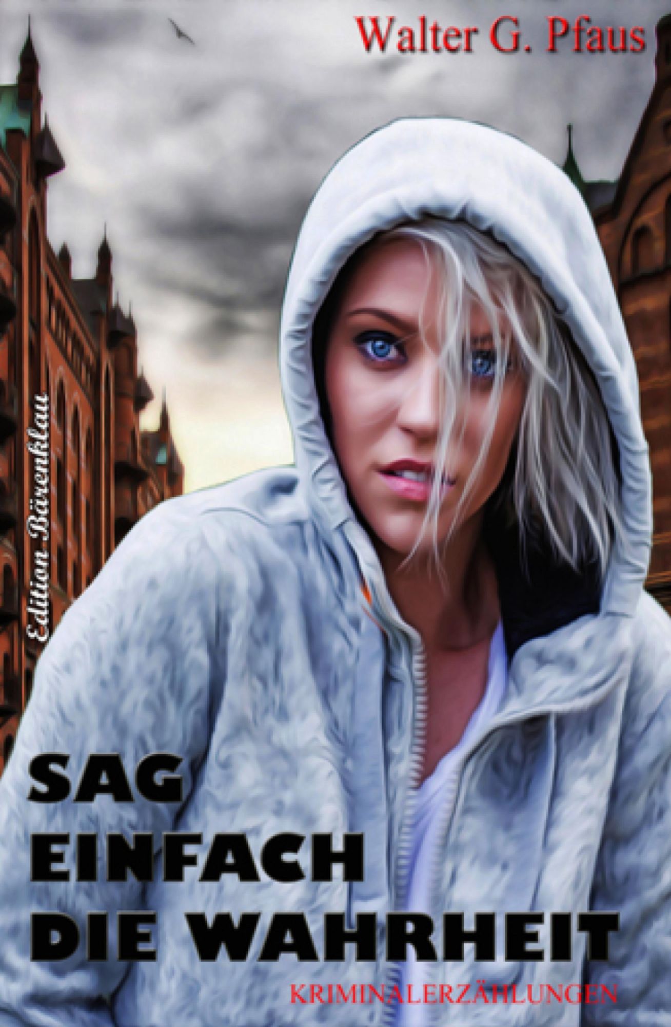 Sag einfach die Wahrheit: Kriminalerzählungen