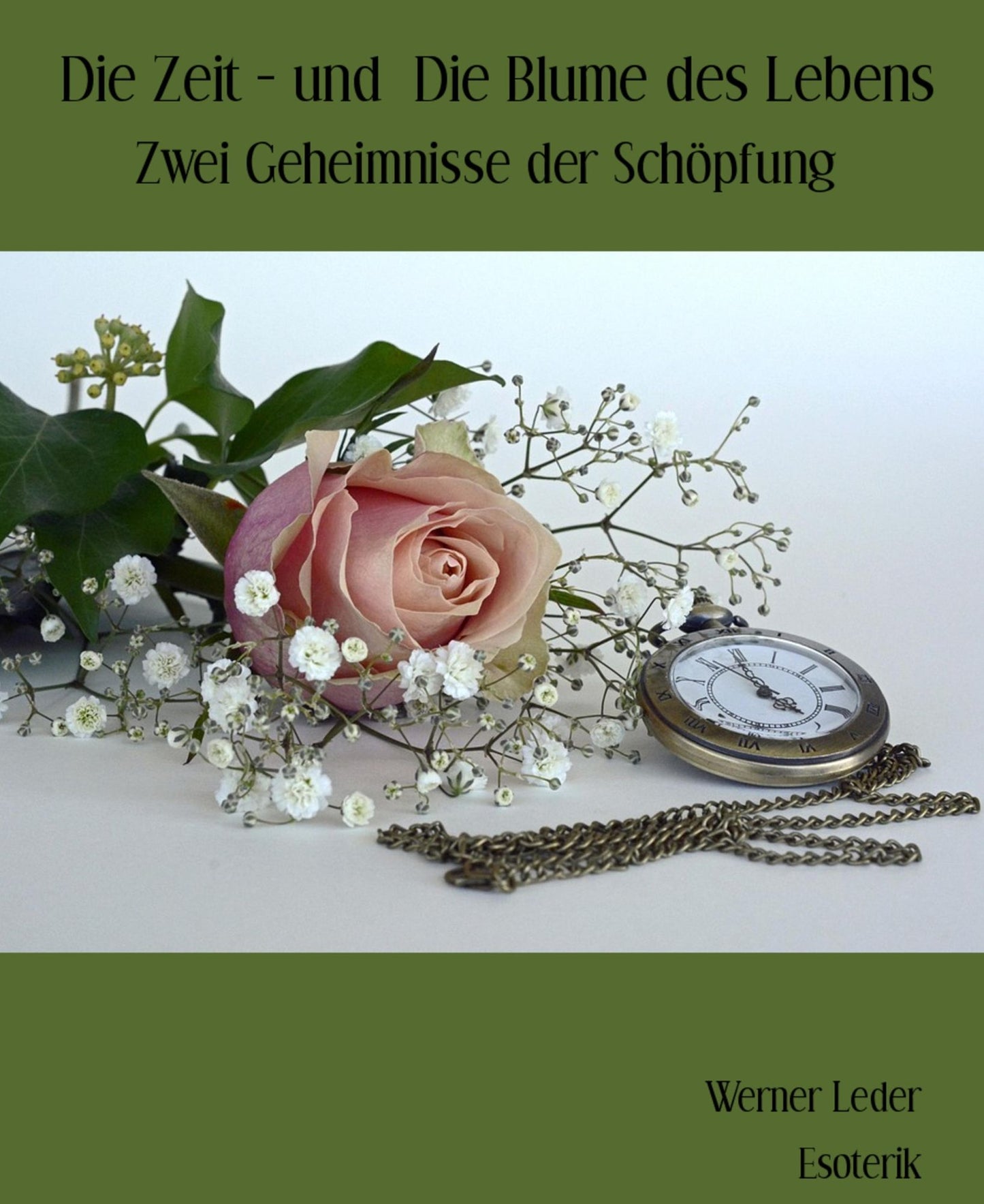 Die Zeit - und Die Blume des Lebens: Zwei Geheimnisse der Schöpfung