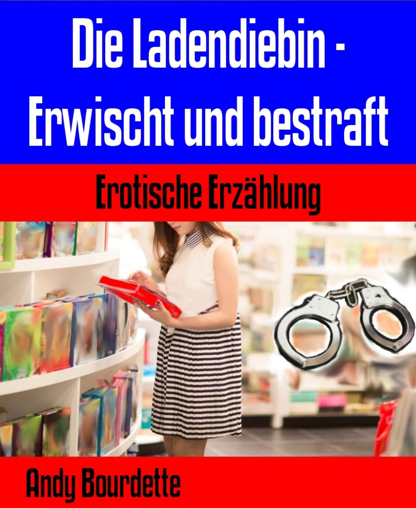 Die Ladendiebin - Erwischt und bestraft: Erotische Erzählung