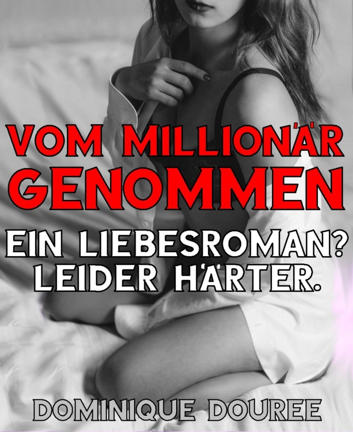 Vom Millionär genommen: Ein Liebesroman? Leider härter.