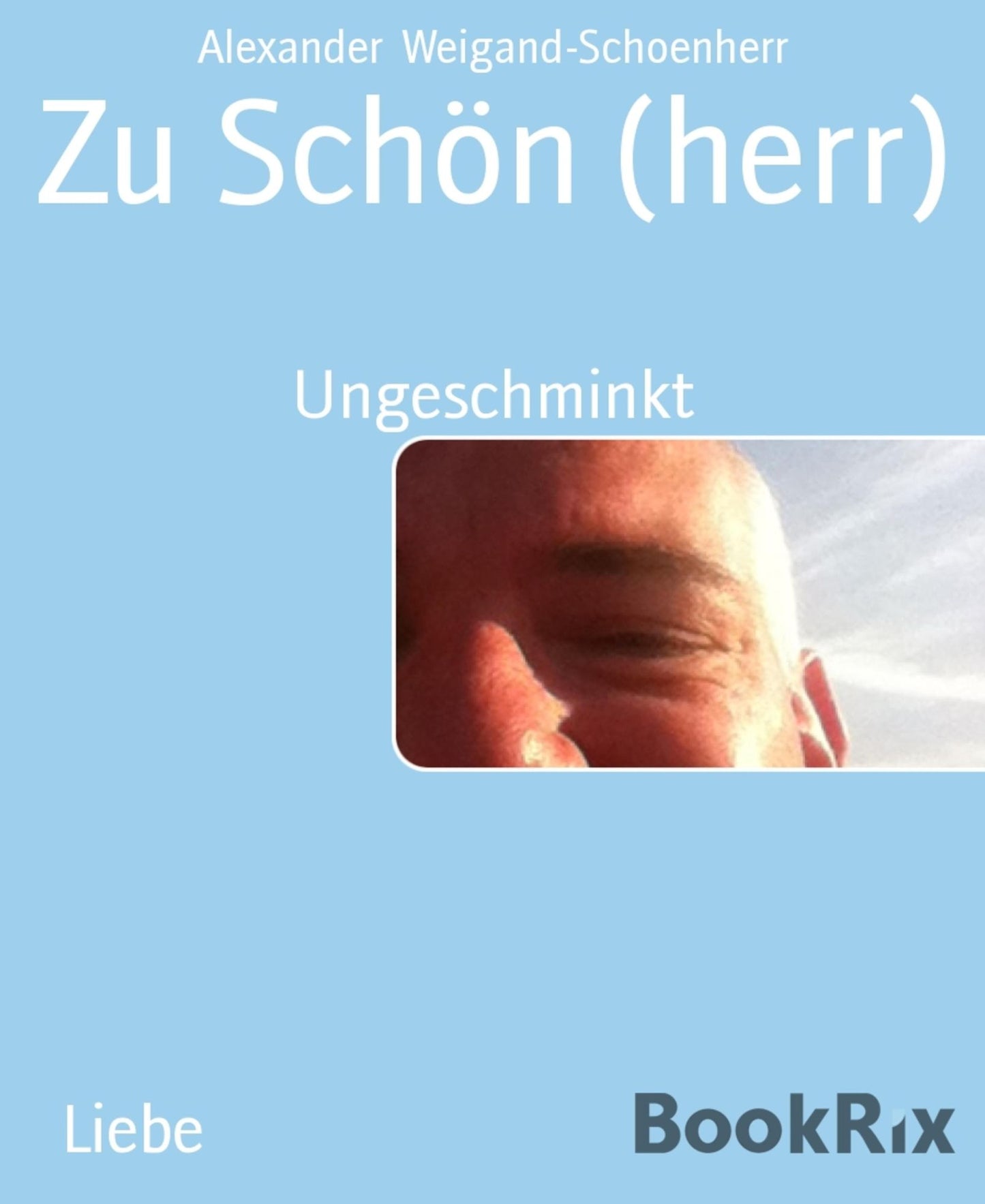 Zu Schön (herr): Ungeschminkt