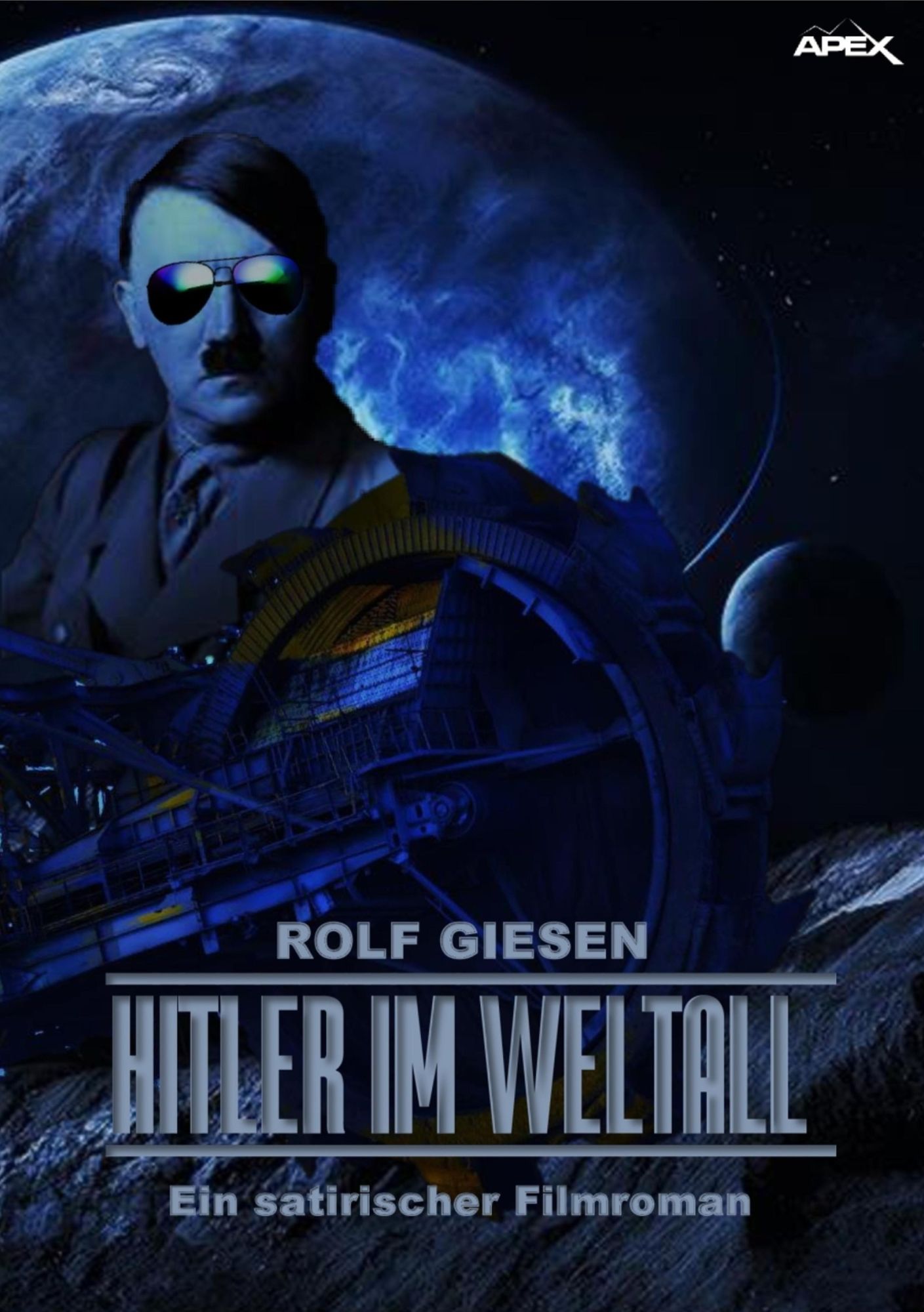 HITLER IM WELTALL: Ein satirischer Filmroman