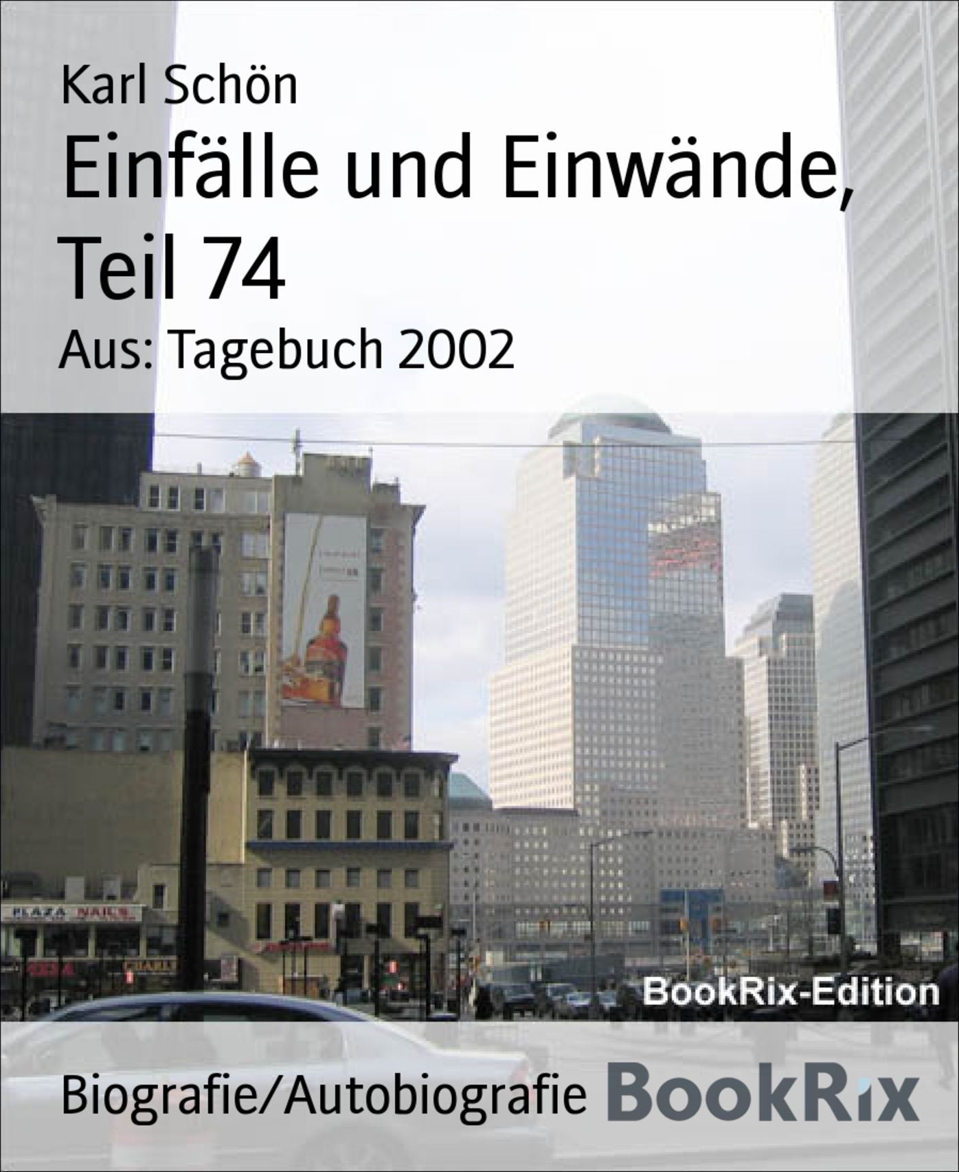 Einfälle und Einwände, Teil 74: Aus: Tagebuch 2002