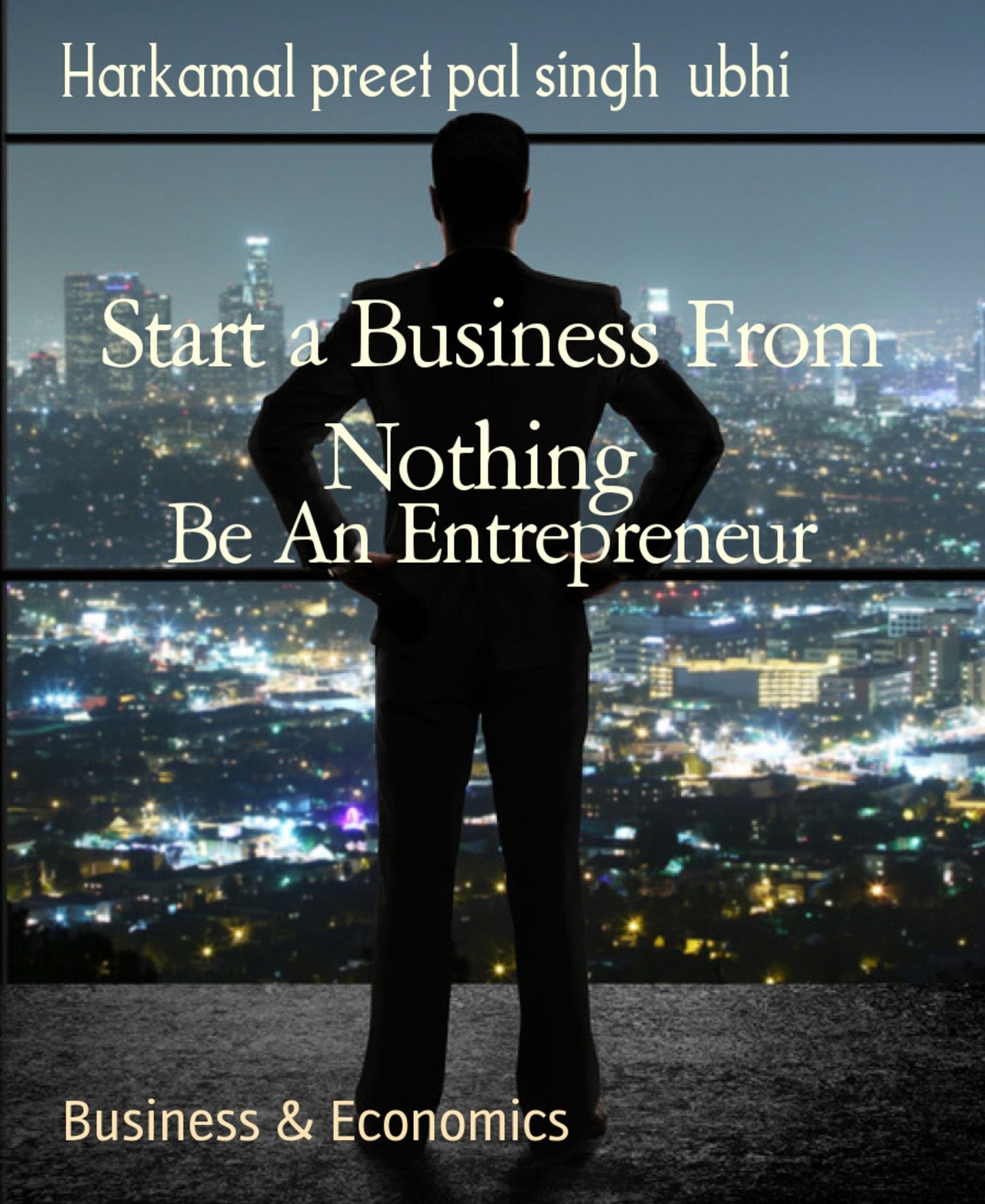 Start a Business From Nothing: Be An Entrepreneur