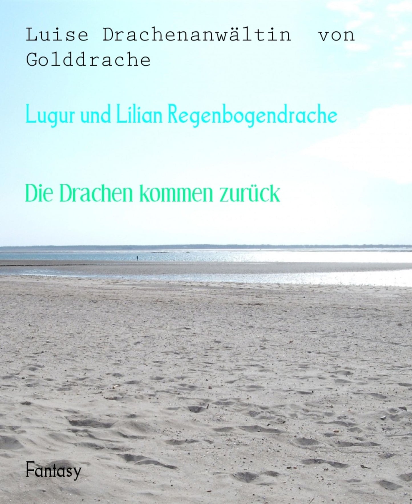 Lugur und Lilian Regenbogendrache: Die Drachen kommen zurück