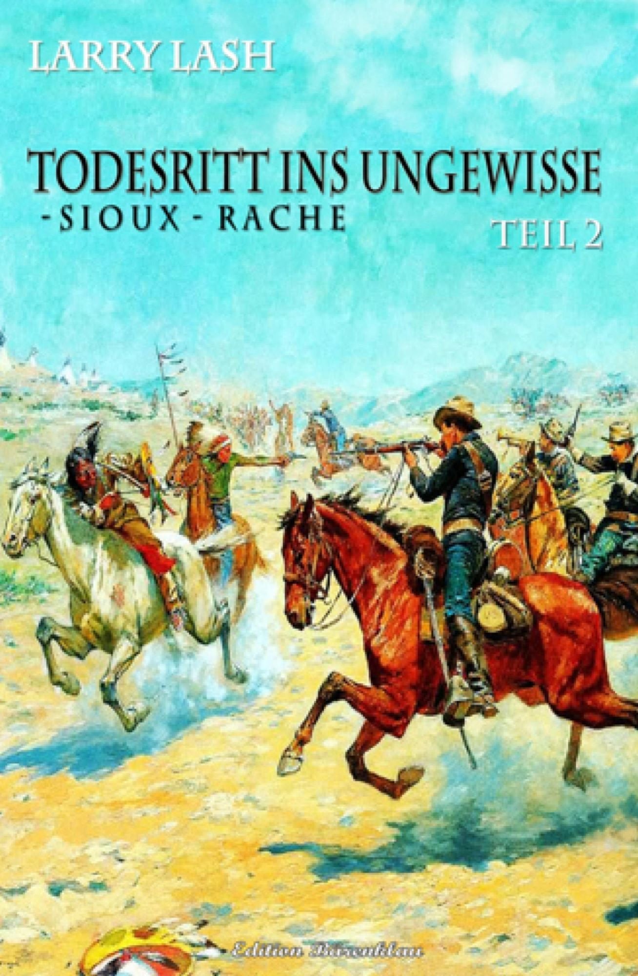 Todesritt ins Ungewisse - Teil 2: Sioux-Rache