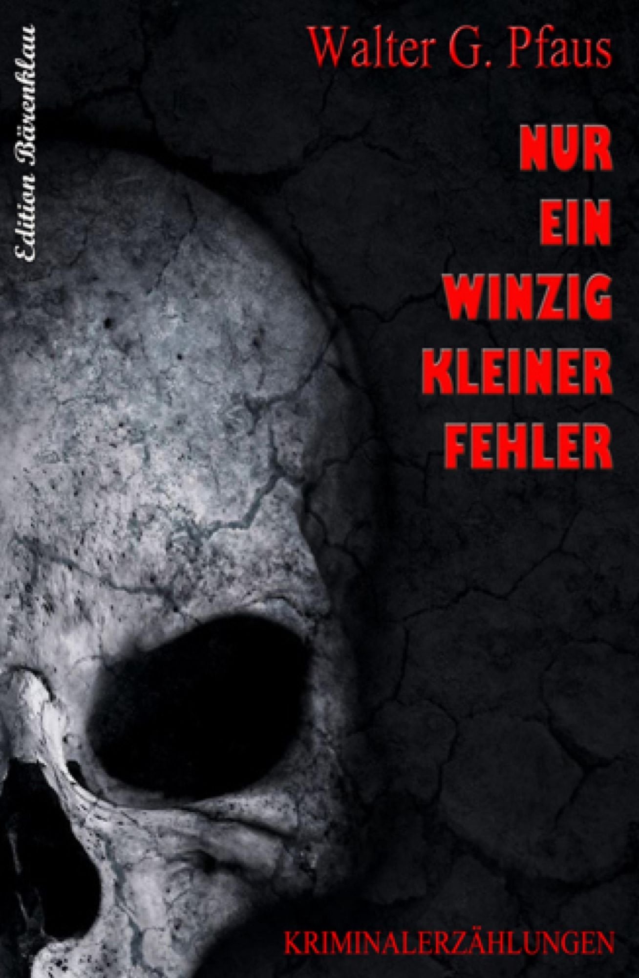 Nur ein winzig kleiner Fehler: Kriminalerzählungen
