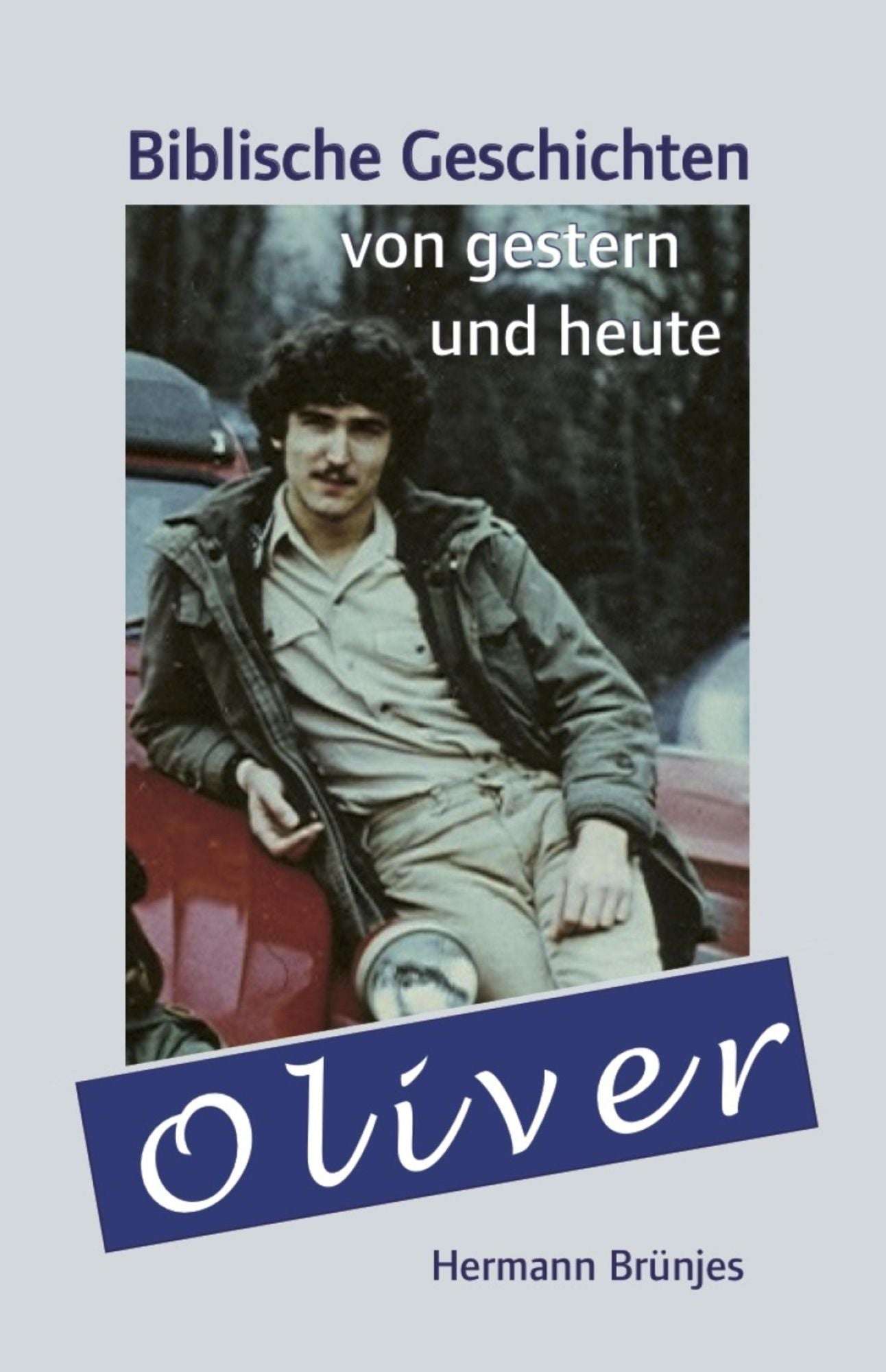 Oliver: biblische Geschichten von heute