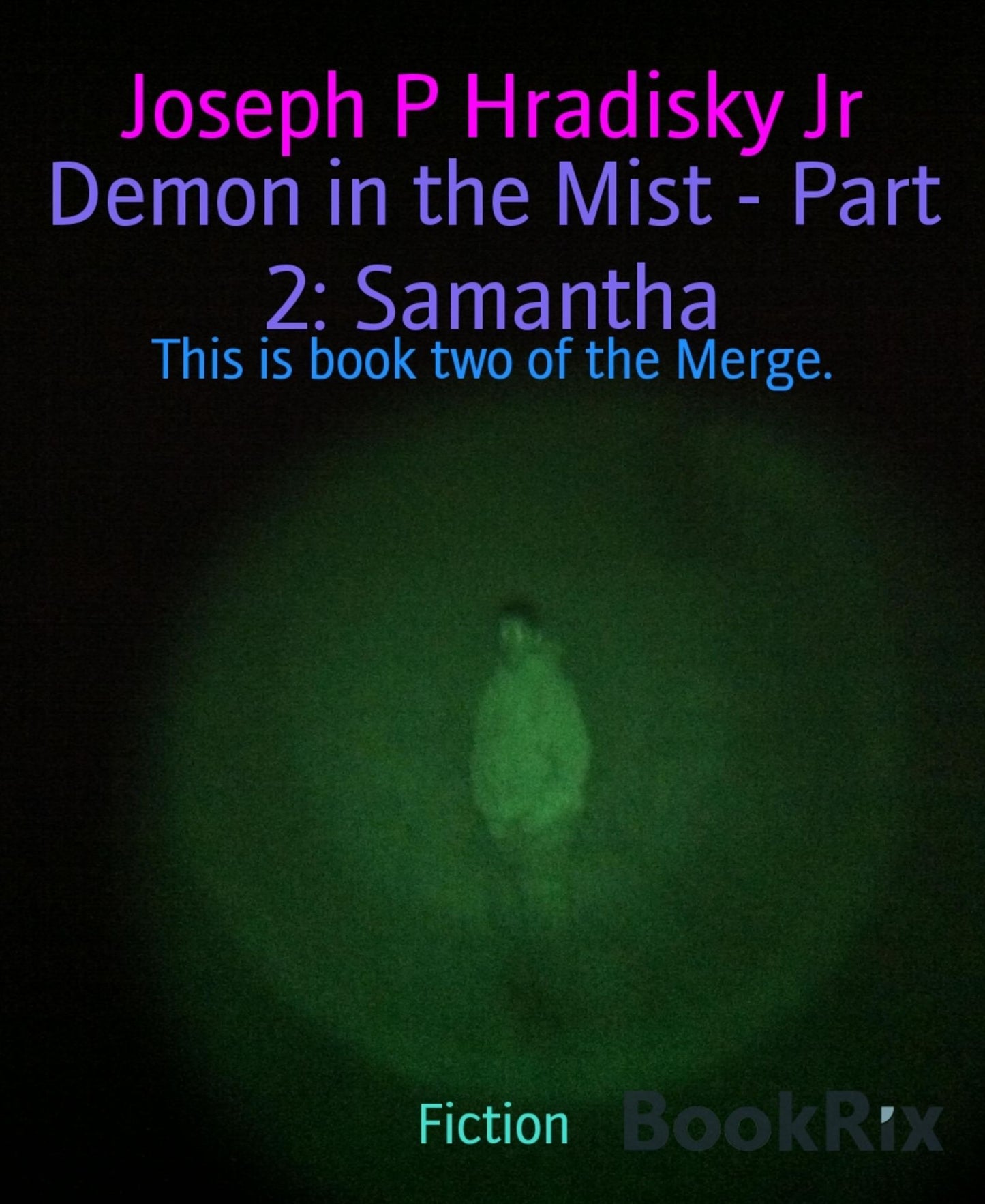 Demon in the Mist - Part 2: Samantha: This is book two of the Merge.