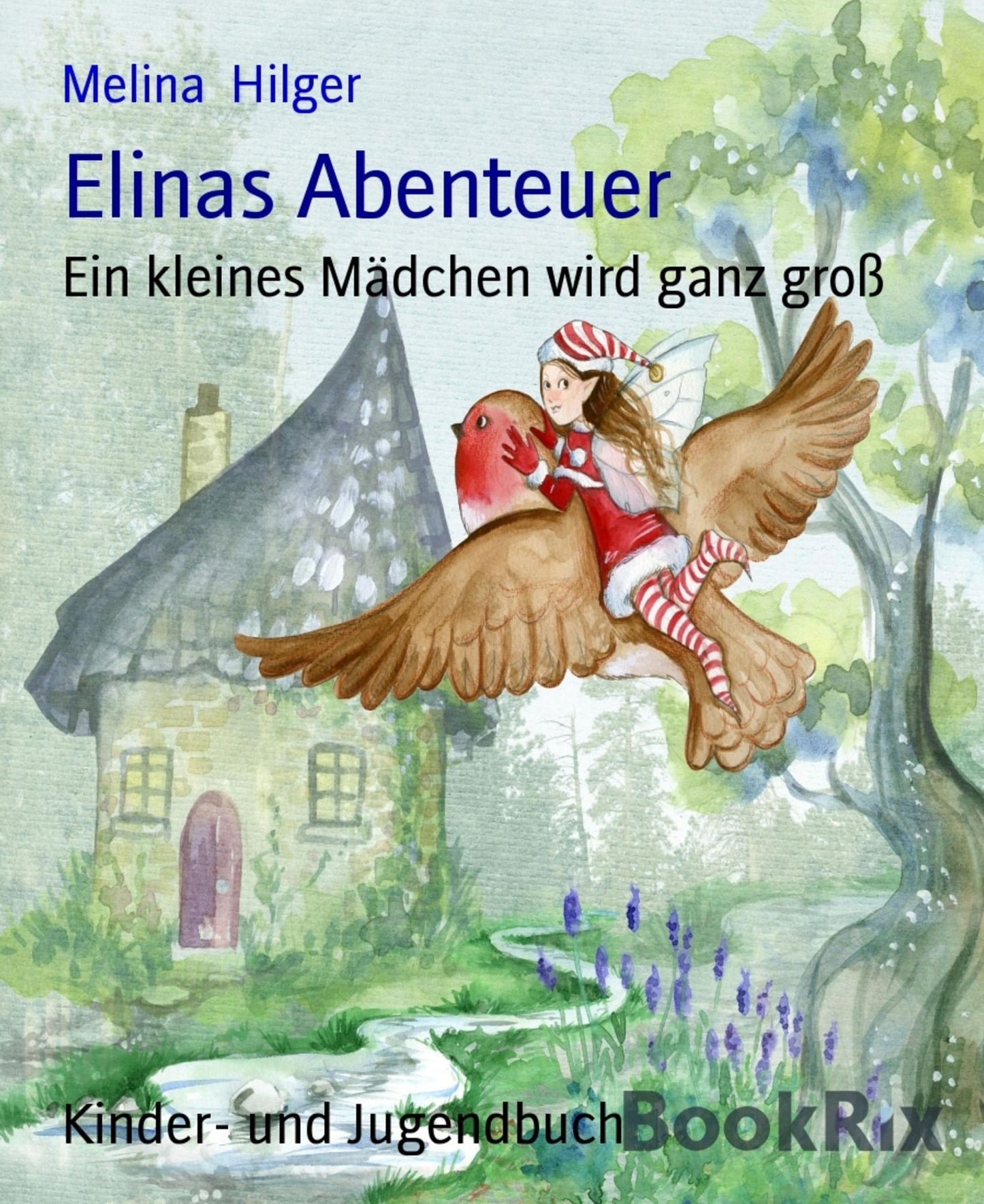 Elinas Abenteuer: Ein kleines Mädchen wird ganz groß
