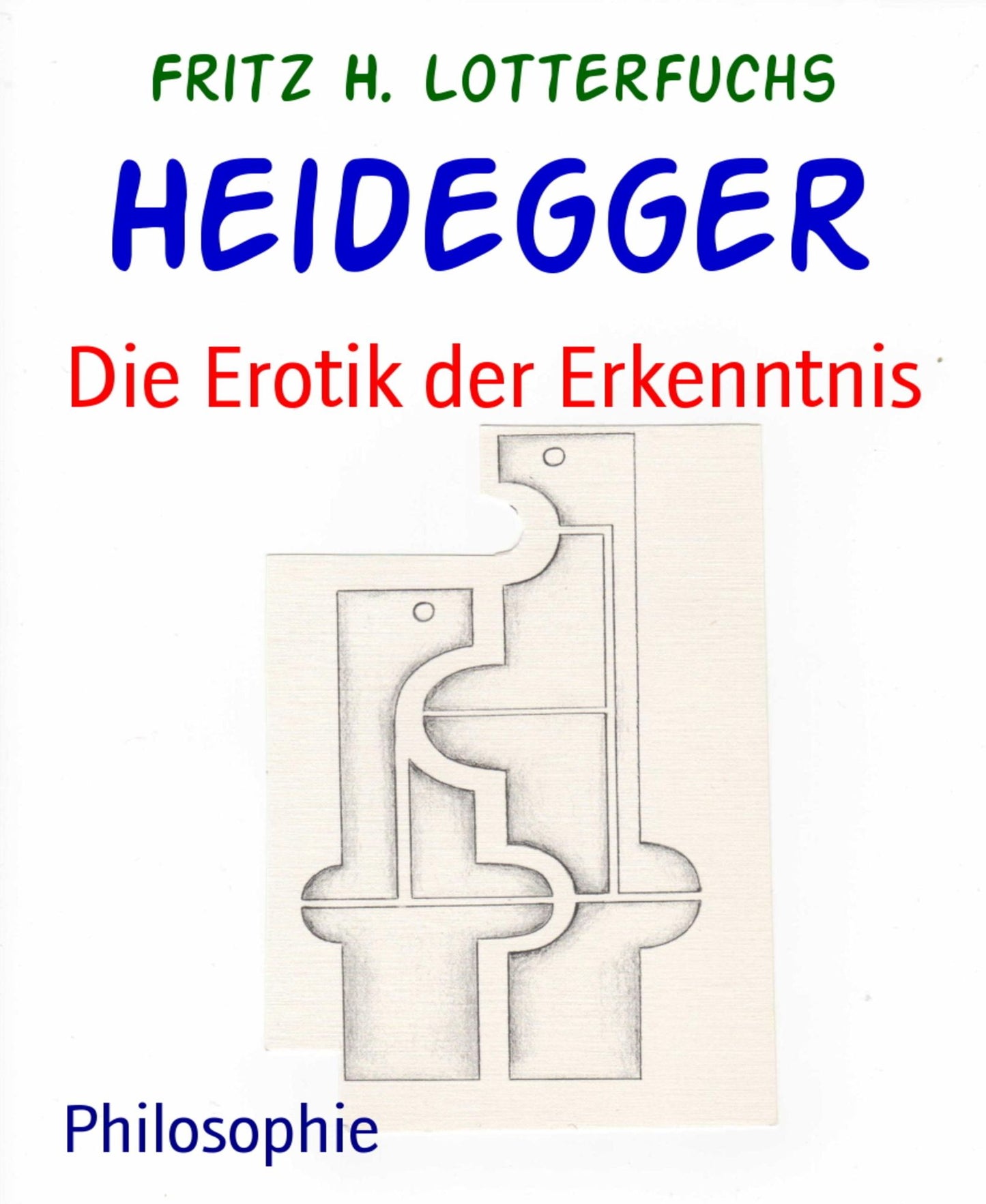 Heidegger: Die Erotik der Erkenntnis