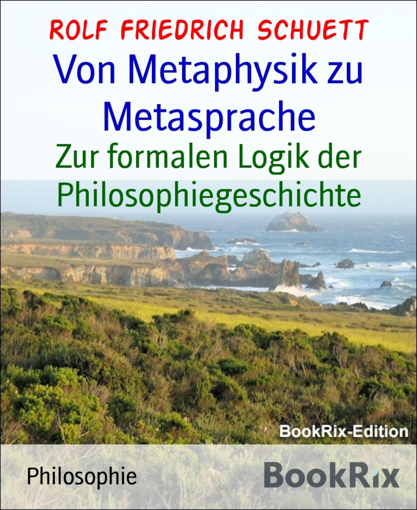 Von Metaphysik zu Metasprache: Beitrag zur formalen Logik der Philosophiegeschichte