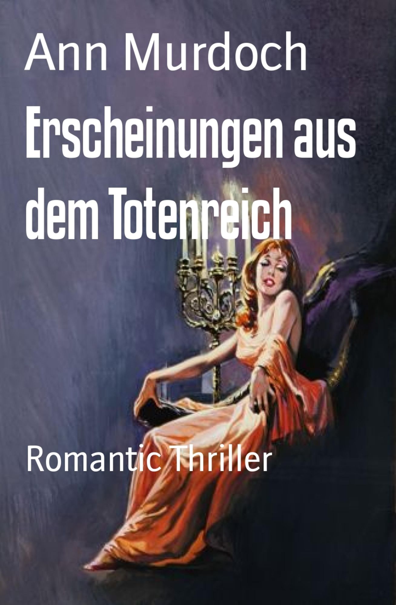 Erscheinungen aus dem Totenreich: Romantic Thriller