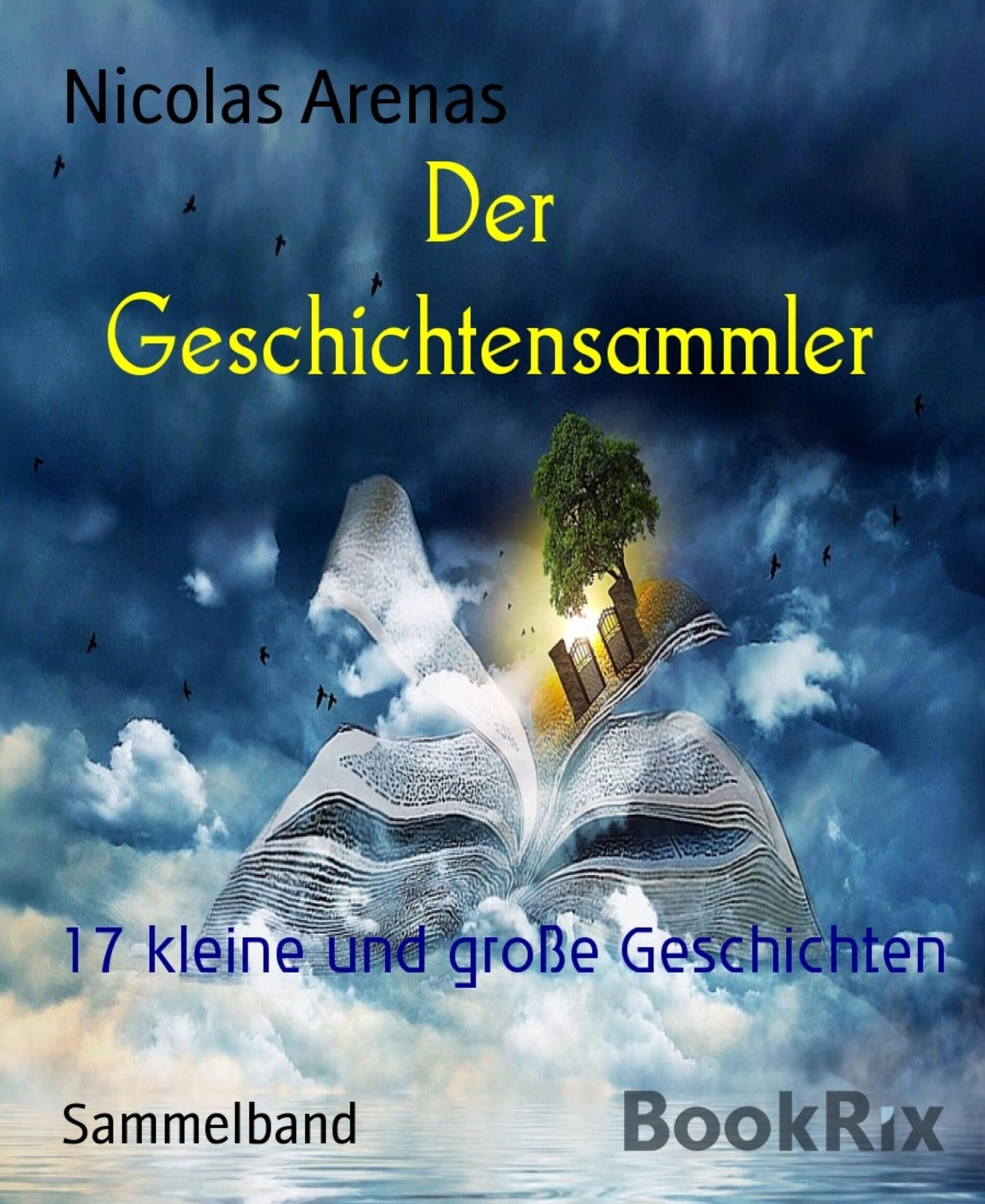 Der Geschichtensammler: 17 kleine und große Geschichten