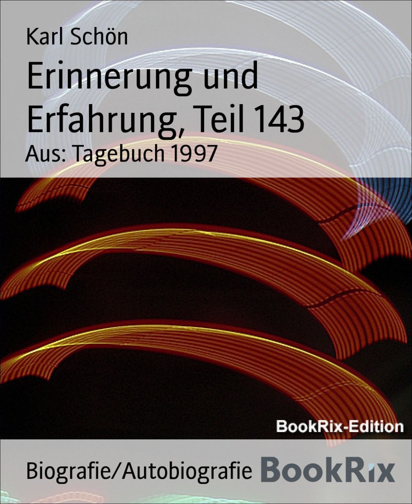 Erinnerung und Erfahrung, Teil 143: Aus: Tagebuch 1997