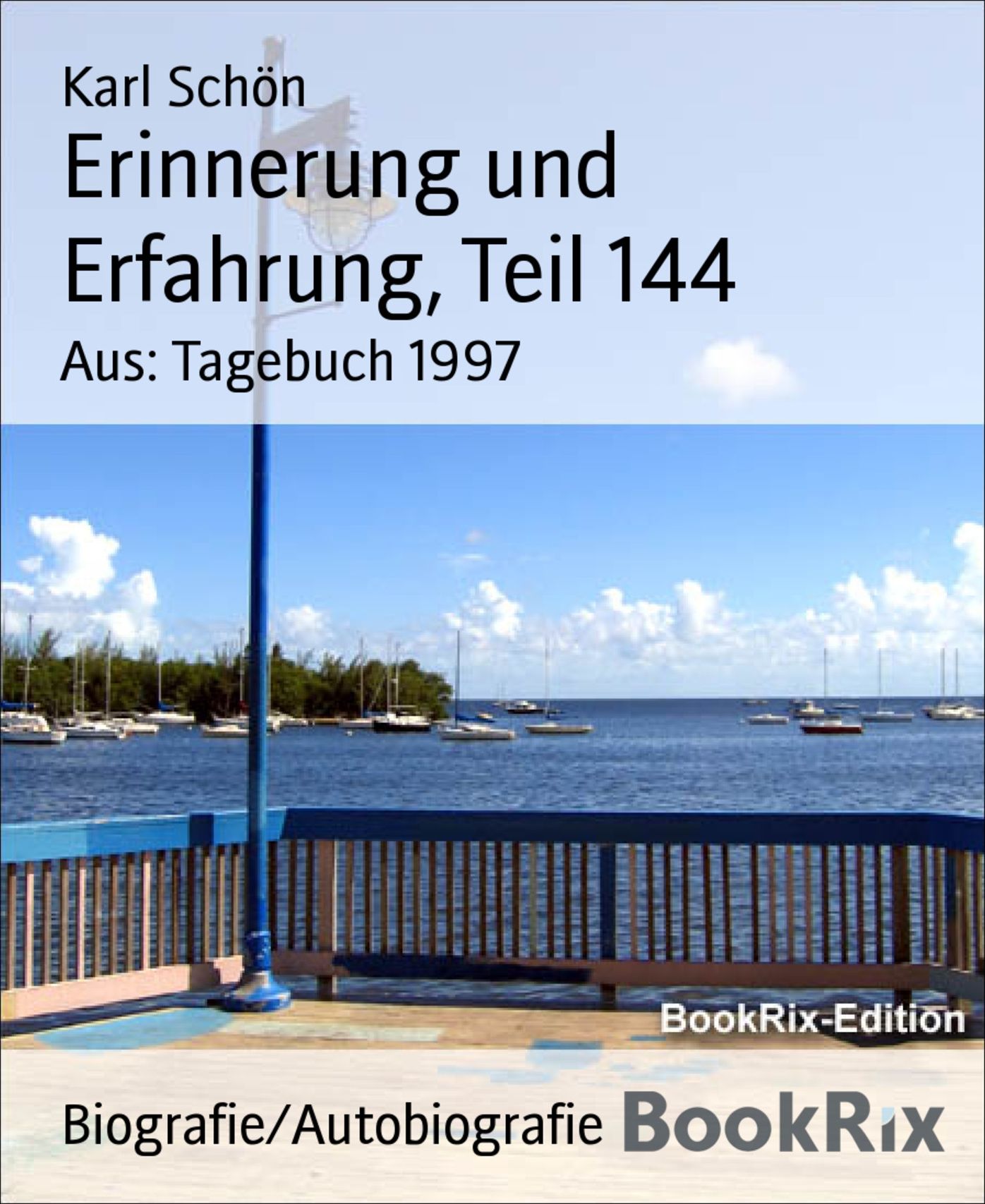 Erinnerung und Erfahrung, Teil 144: Aus: Tagebuch 1997